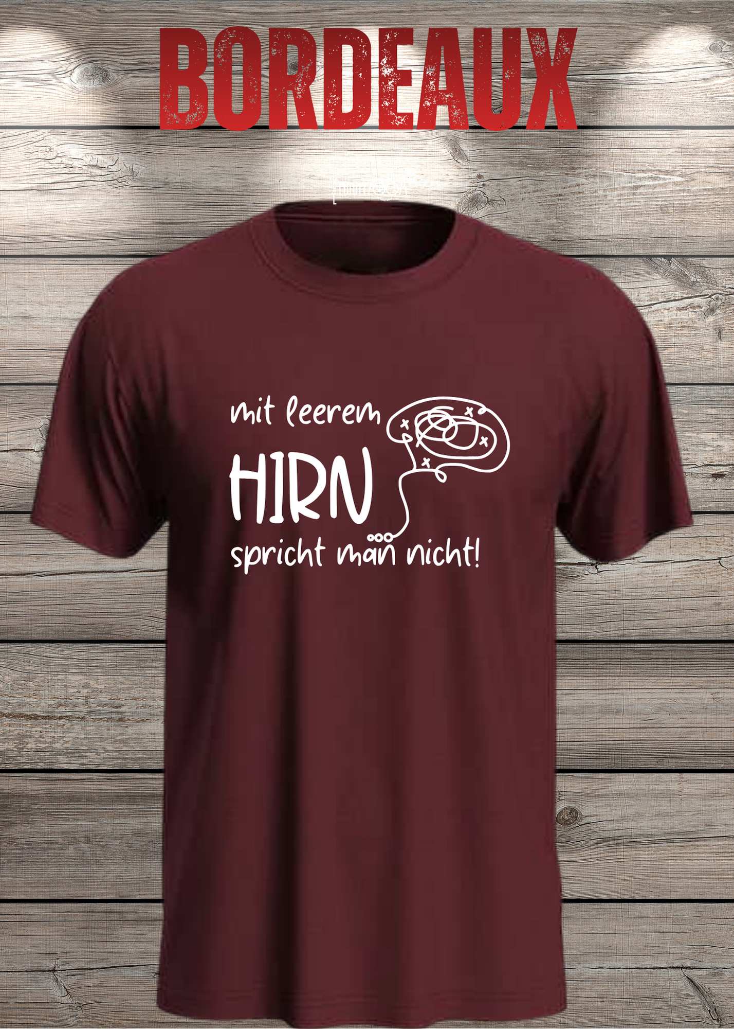 Mit leerem Hirn spricht man nicht! - Witziges Spruch T-Shirt