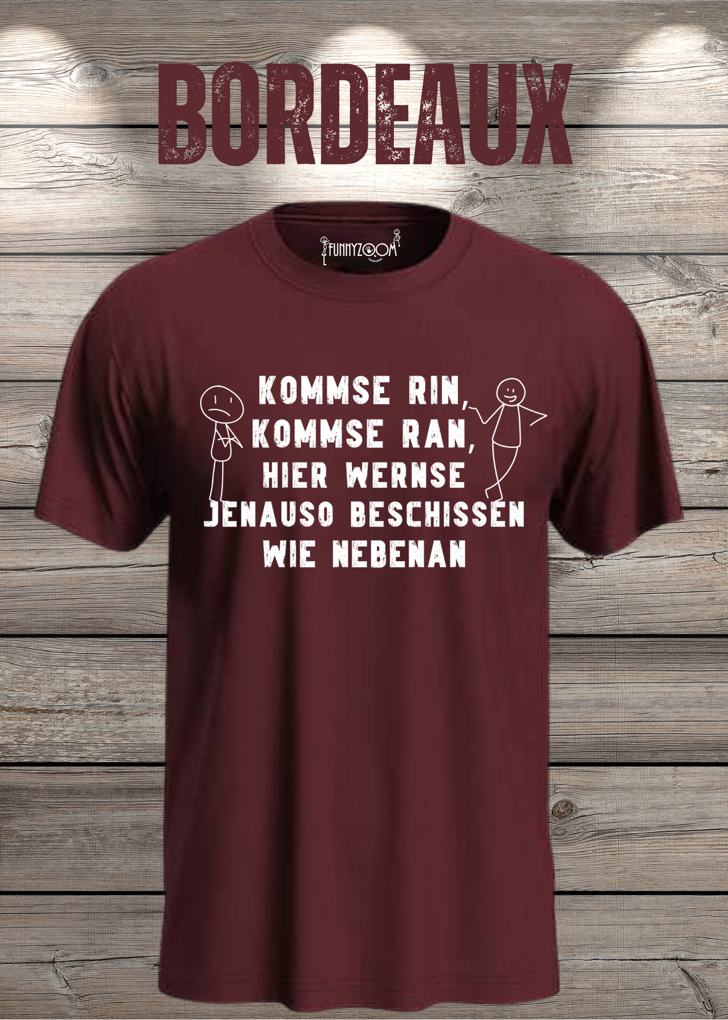 T-Shirt kommse rin kommse ran hier wernse jenauso beschissen wie nebenan Witziger Spruch Geschenkidee Freizeit T-Shirt Unisex