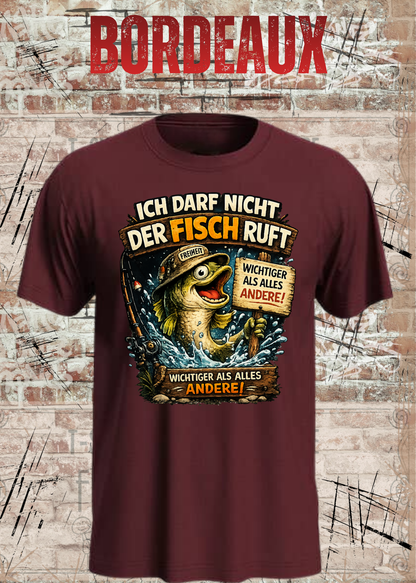 Unisex Angler T-Shirt – Ich darf nicht, der Fisch ruft in Bordeaux.