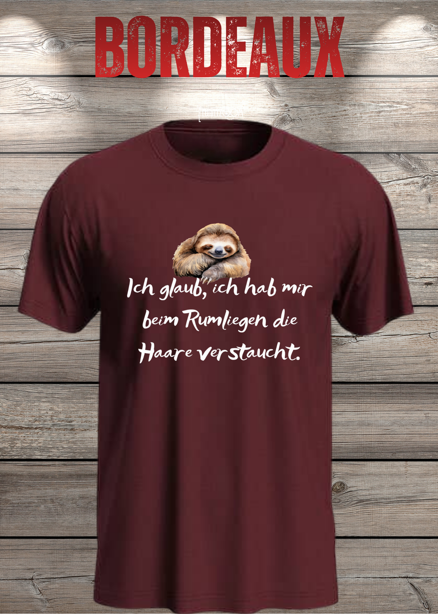 T-Shirt 'Ich glaube ich hab mir beim Rumliegen die Haare verstaucht' - Witziges Faultier-Shirt