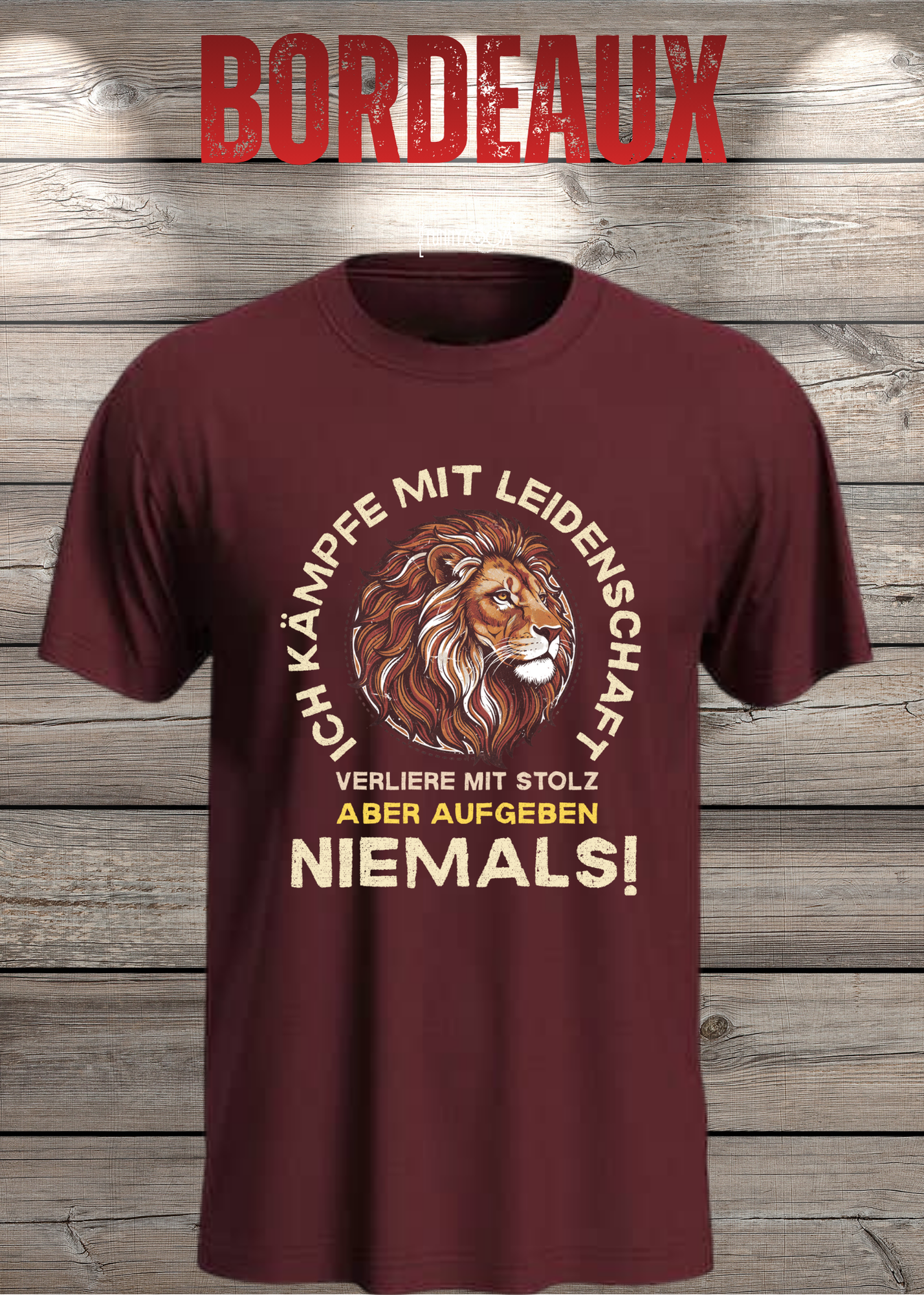 T-Shirt 'Ich kämpfe mit Leidenschaft verliere mit Stolz aber aufgeben niemals' - Motivations-Shirt