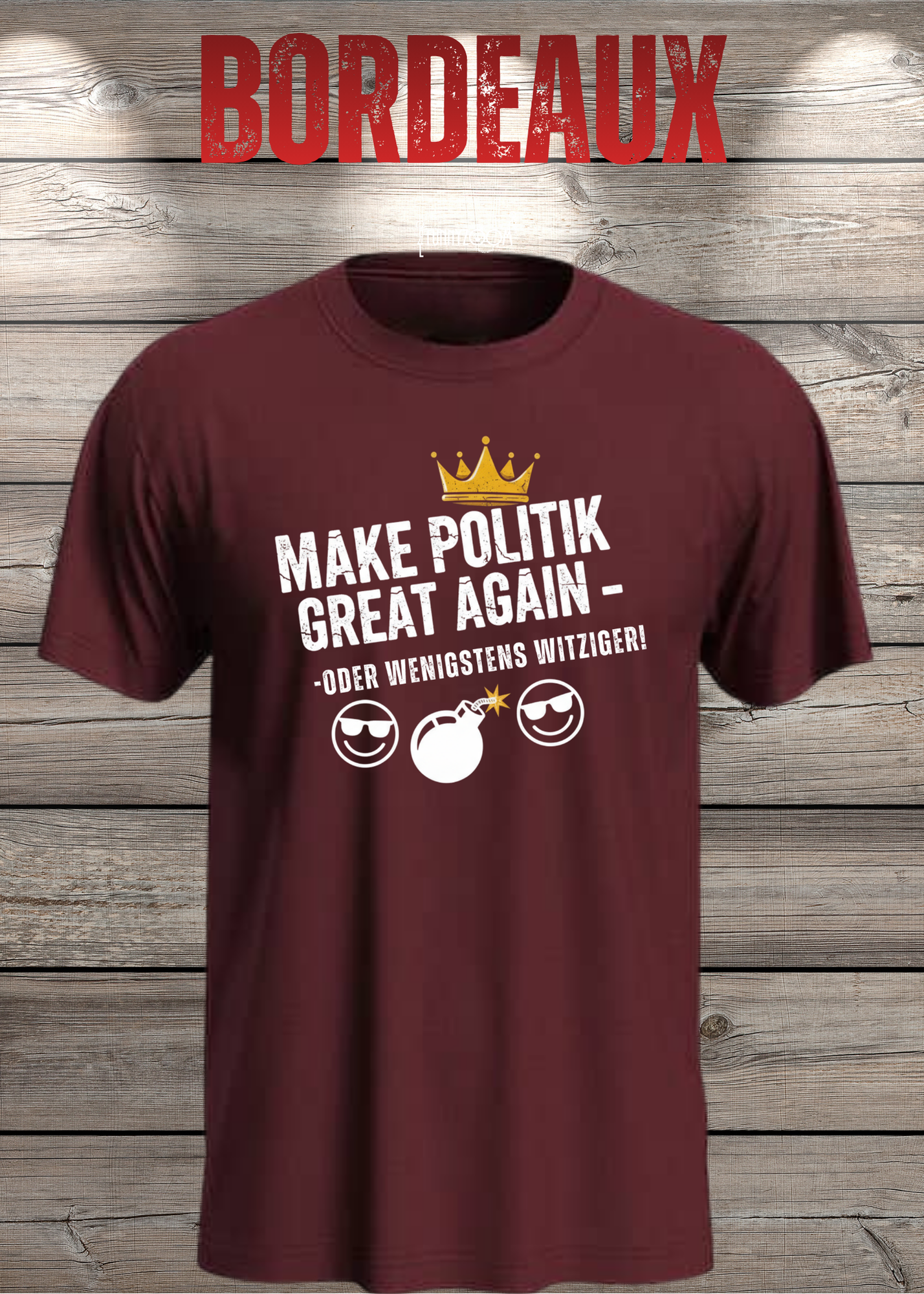 Unisex T-Shirt make politik great again oder wenigstens witziger