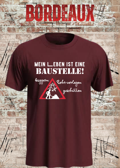 Herren-T-Shirt „Mein Leben ist eine Baustelle“ in Bordeaux.