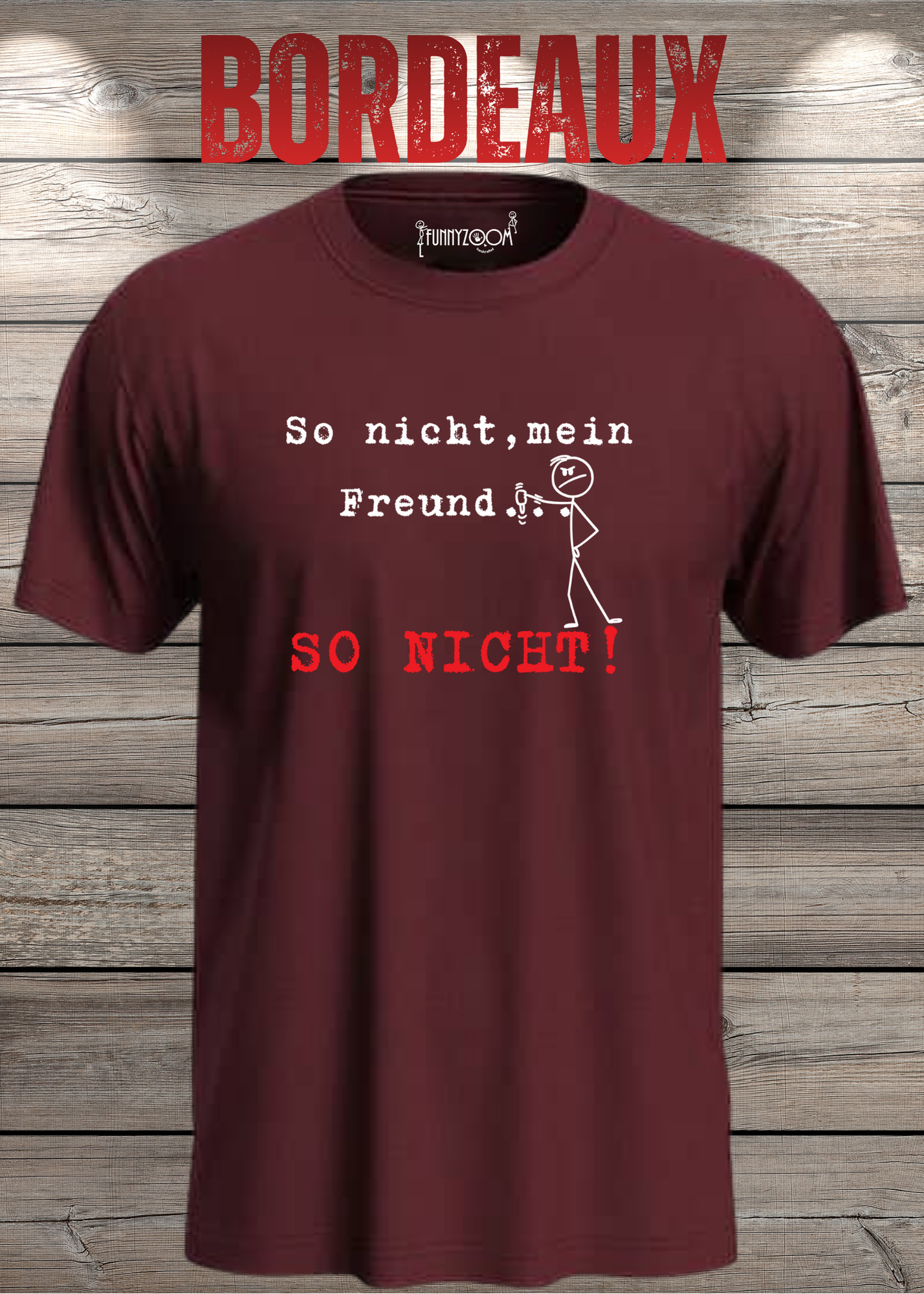 So nicht mein Freund so nicht T-Shirt - Witziges Statement Shirt - Lustige Geschenkidee - Unisex