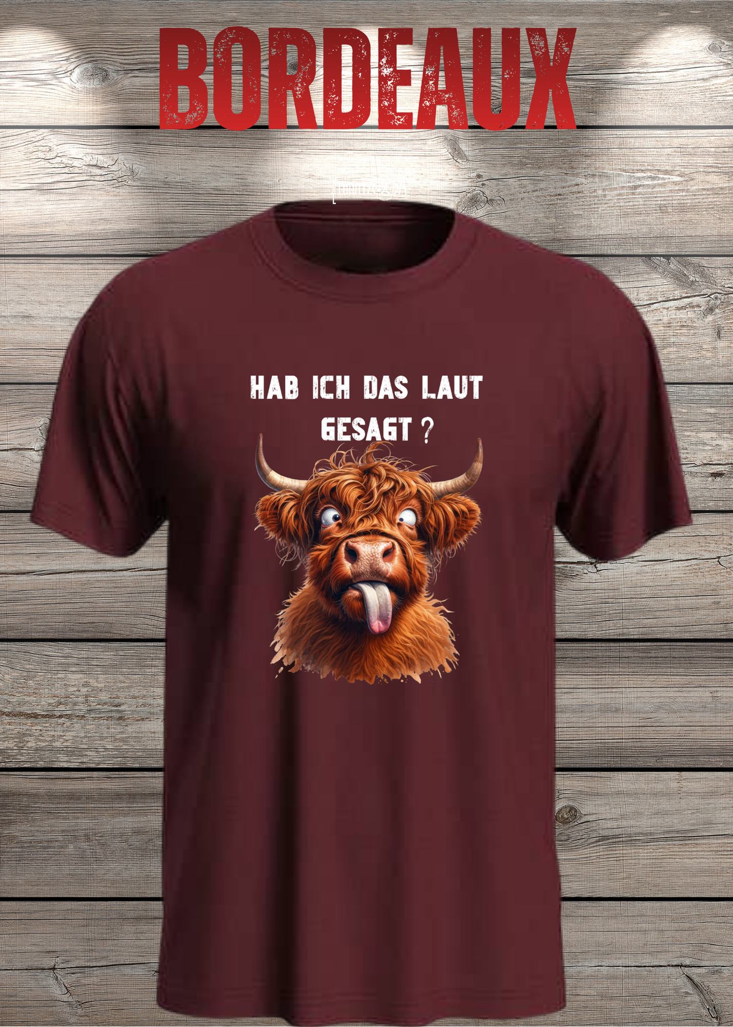 Highland Kuh Unisex T-Shirt - Hab ich das laut gesagt? - Lustiges Entspannungs-Shirt