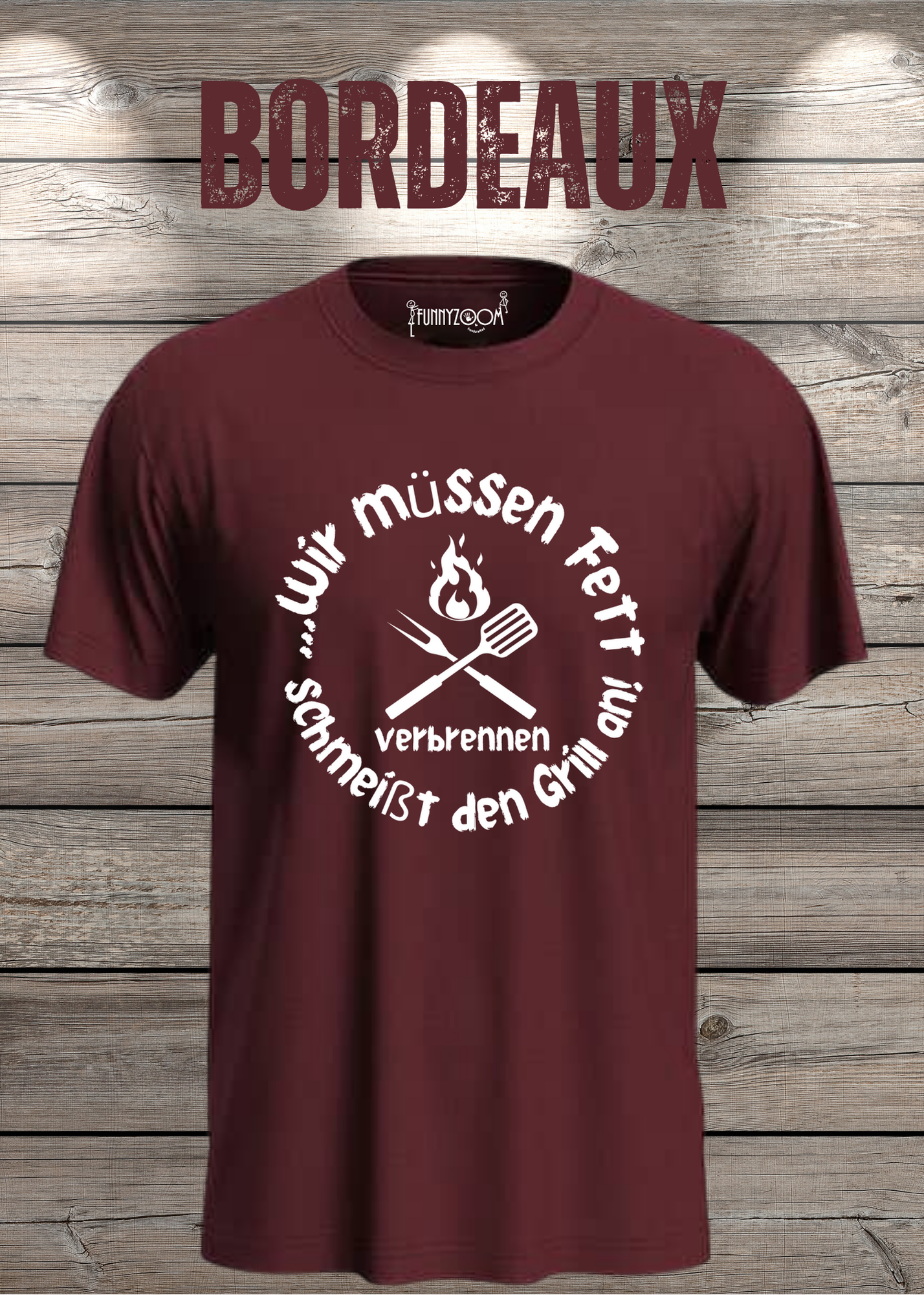 T-Shirt Wir müssen Fett verbrennen schmeißt den Grill an! Geschenkidee für Grillmeister Witziges T-Shirt mit Spruch Lustiges Unisex T-Shirt