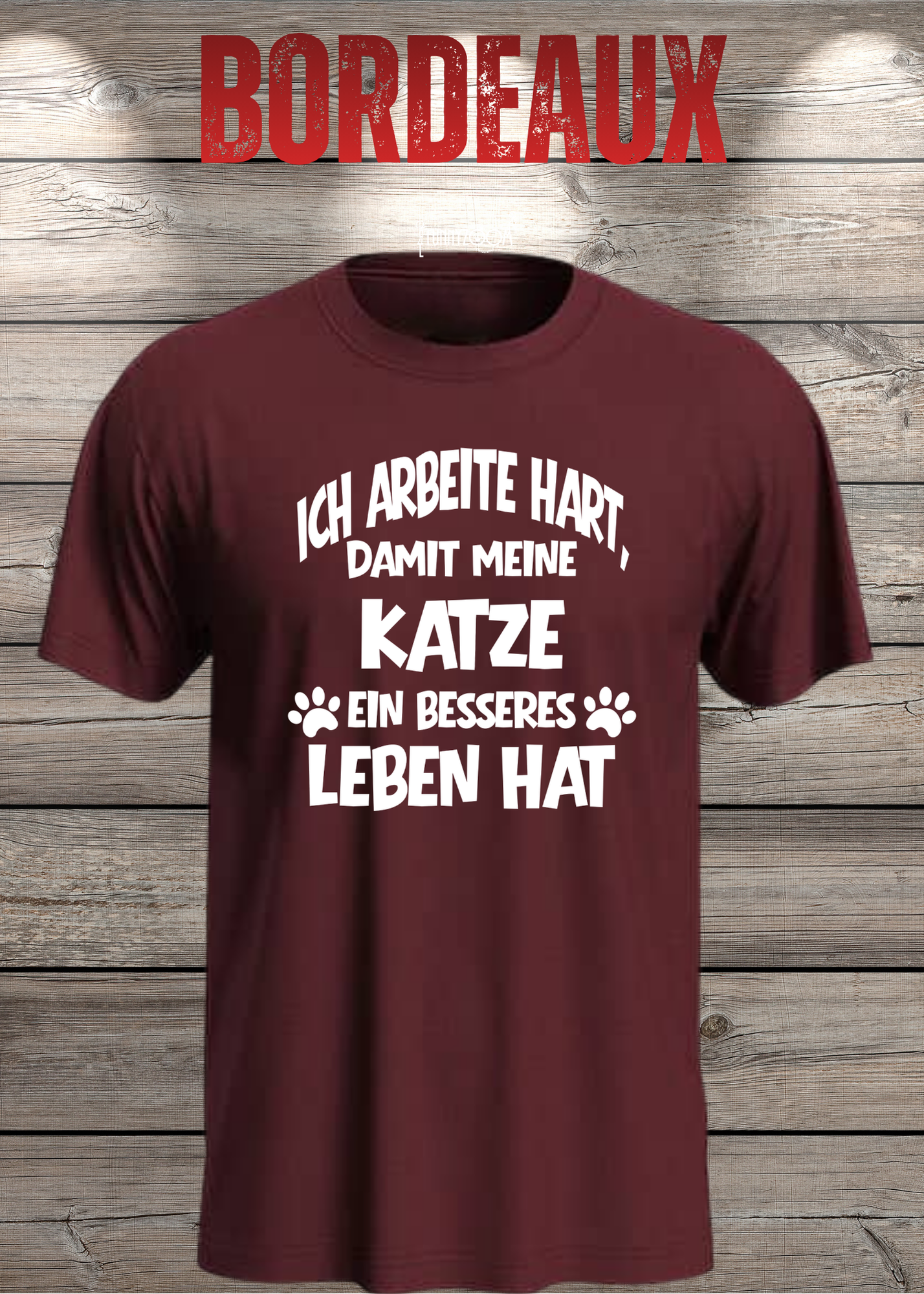 Unisex T-Shirt: Ich arbeite hart, damit meine Katze ein besseres Leben hat