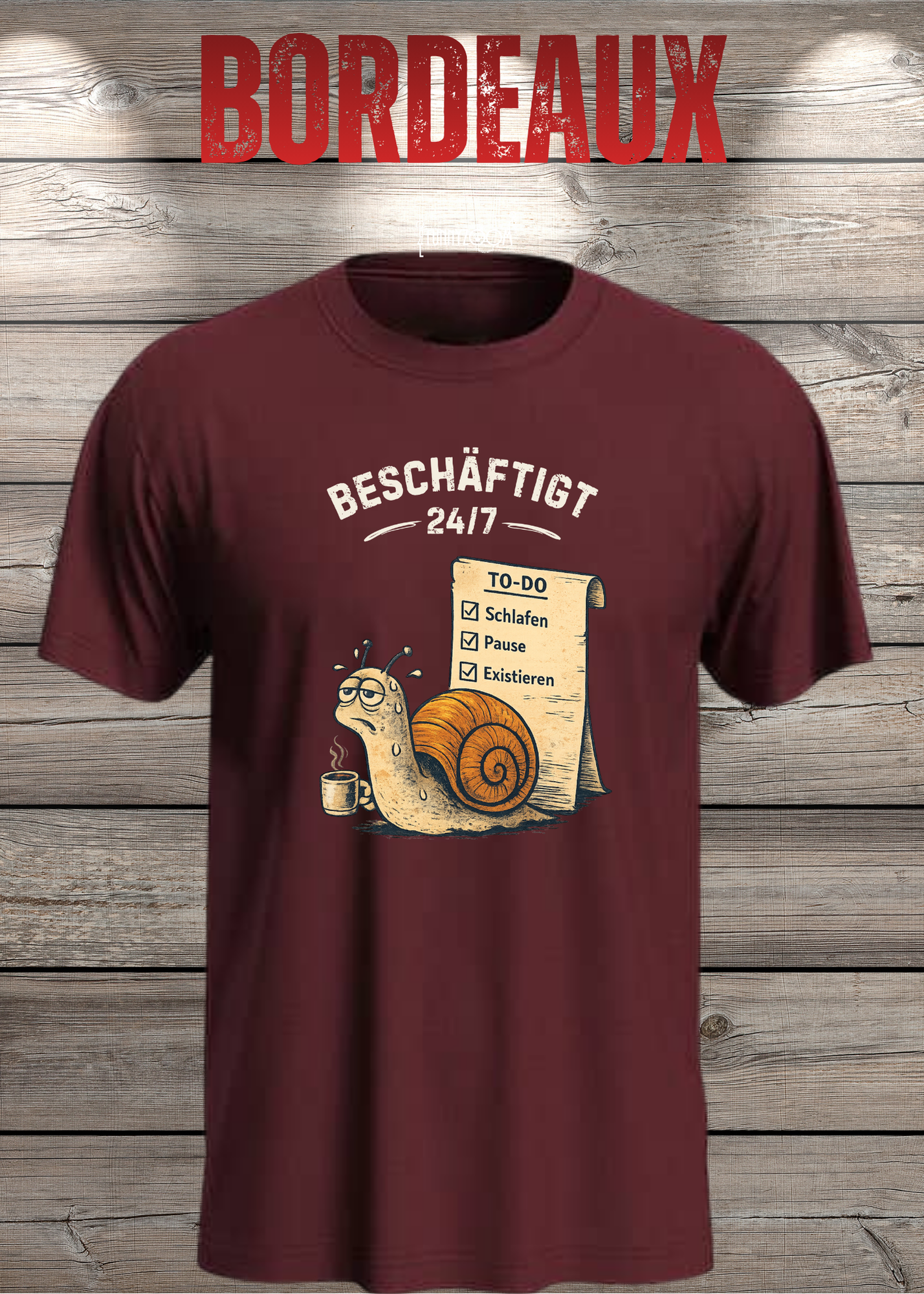 Beschäftigt 24/7 Schnecken T-Shirt in bordeaux- Witziges Unisex Shirt