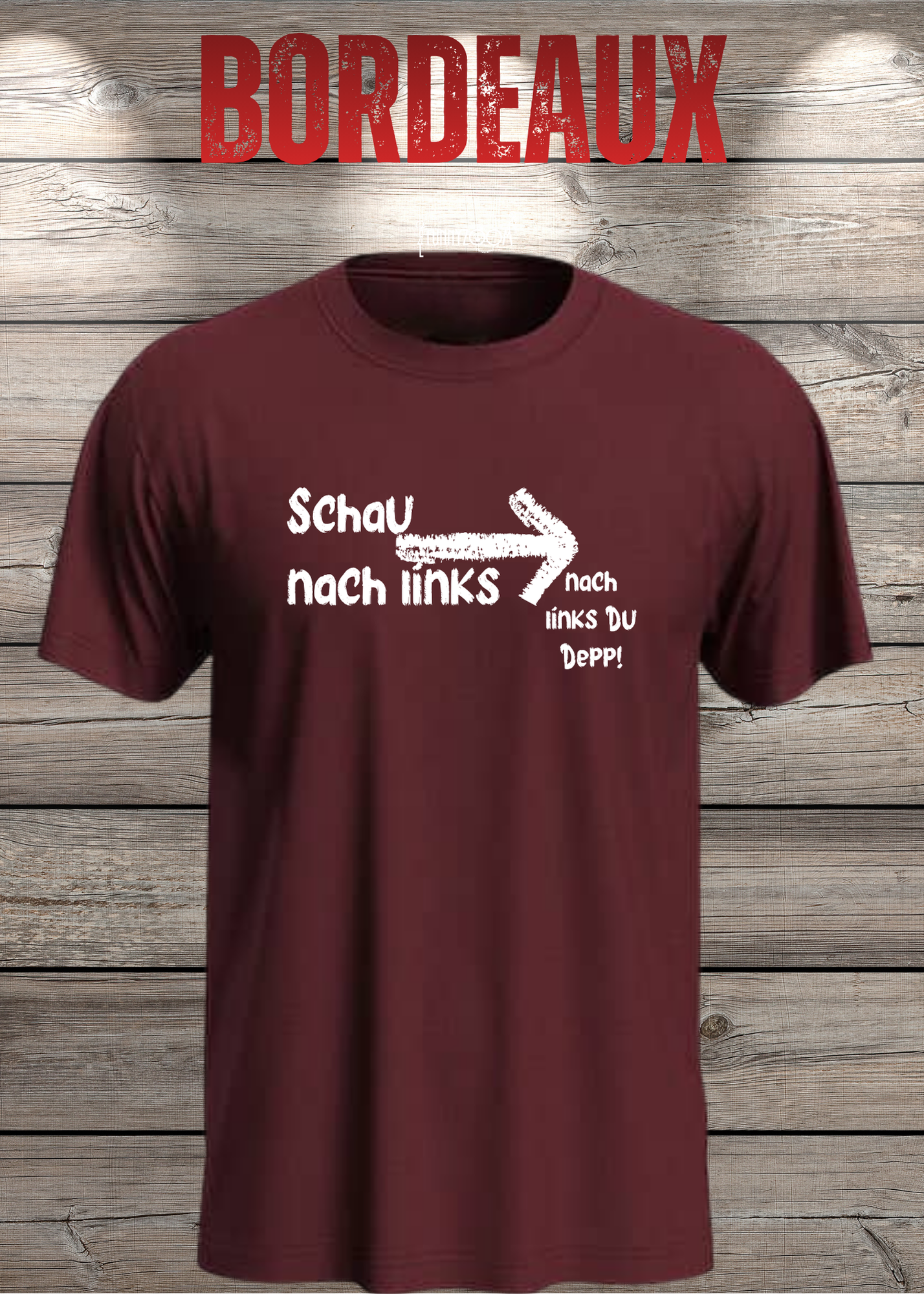 T-Shirt 'Schau nach links, nach links du Depp' - Witziges Spruch-Shirt für Geduldige