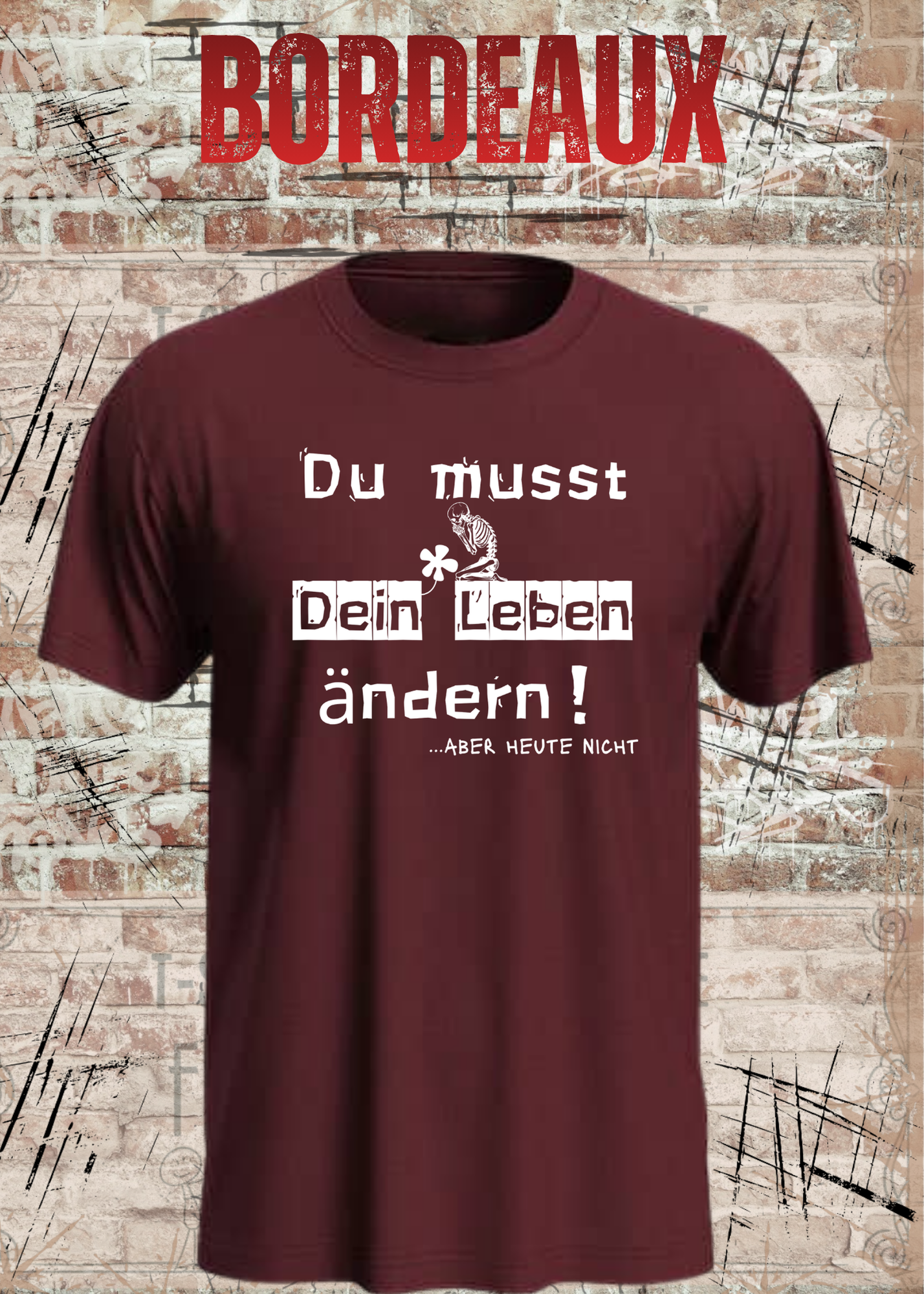 Du musst dein Leben ändern Shirt – …aber heute nicht Lustiges Statement T-Shirt
