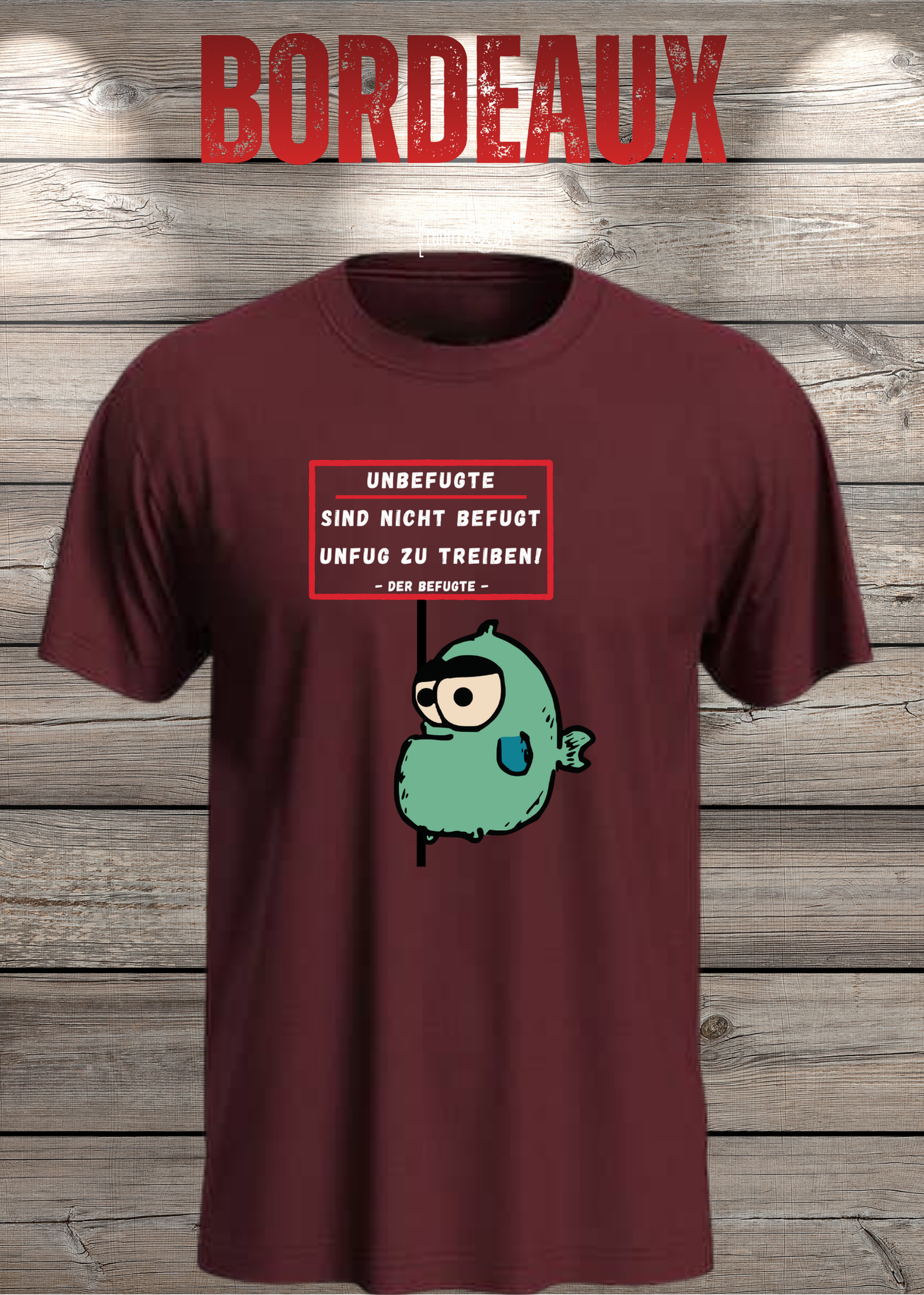 Unbefugte sind nicht befugt Unfug zu treiben - Der Befugte Unisex T-Shirt
