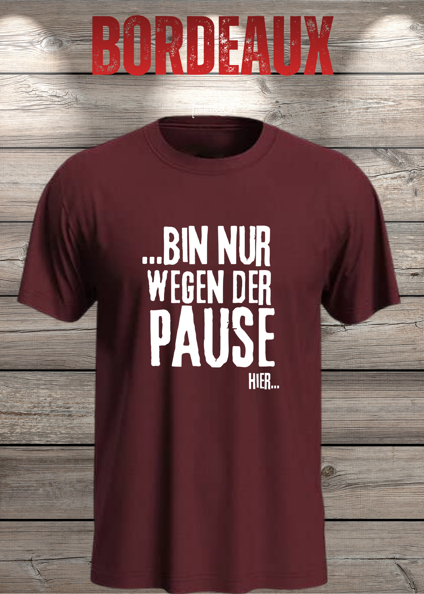 T-Shirt 'Bin nur wegen der Pause hier' - Witziges Spruch-Shirt für Pausenliebhaber