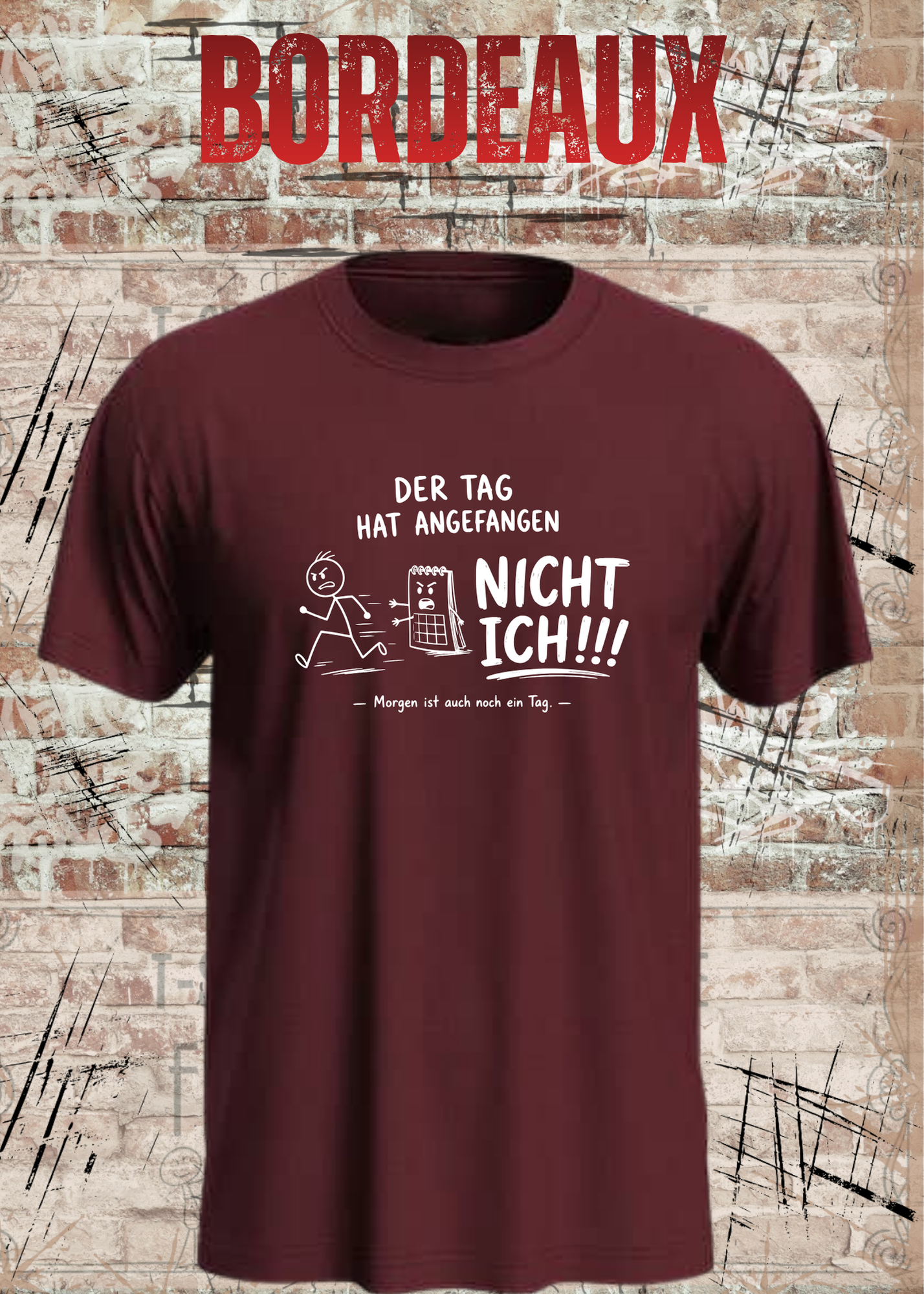 Der Tag hat angefangen, NICHT ICH!!! – Lustiges Unisex T-Shirt mit Spruch | Humor Shirt