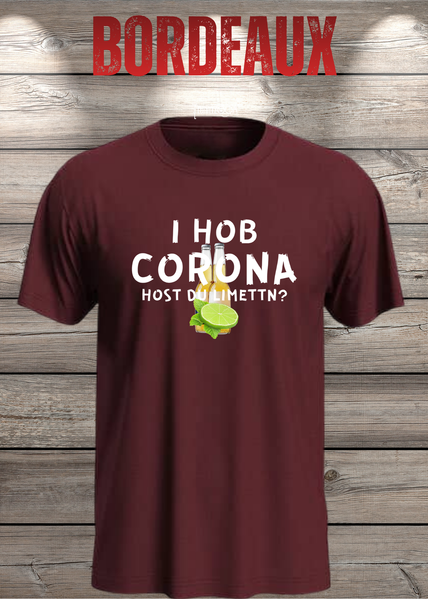 T-Shirt 'I Hob Corona host Du Limettn?' - Sarkastische Geschenkidee Unisex