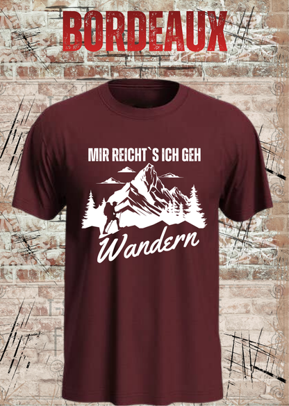 Unisex-T-Shirt „Mir reicht's, ich geh Wandern“ in Bordeaux.