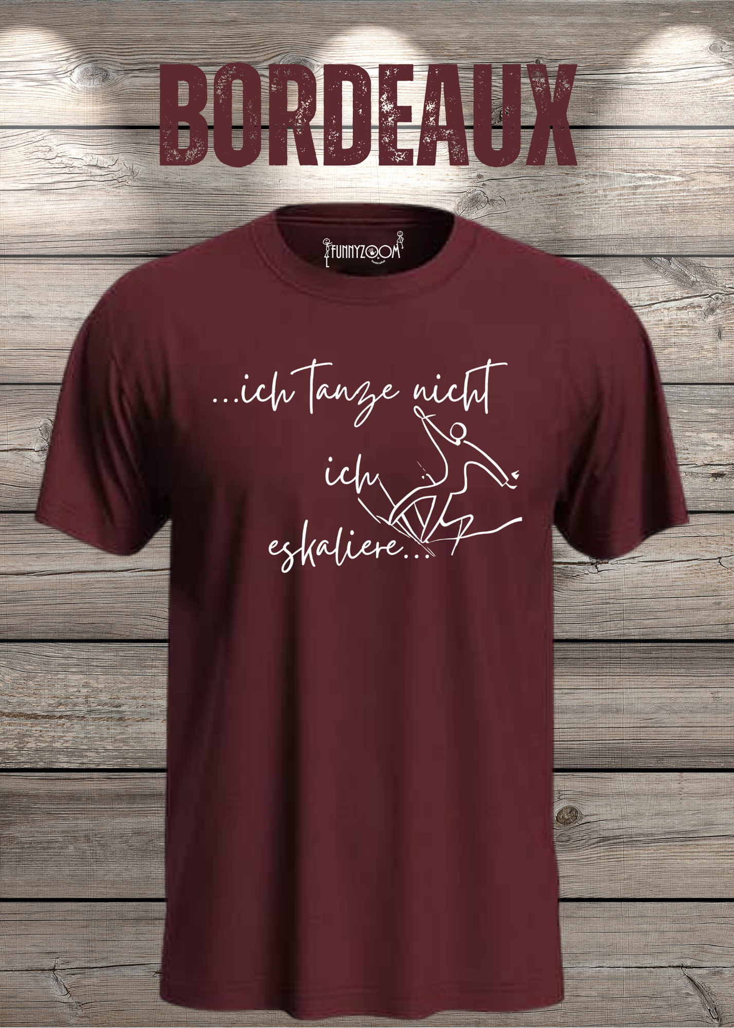 T-Shirt ich tanze nicht ich eskaliere Witziges T-Shirt mit Spruch Geschenkidee Party T-Shirt Lustiges Unisex T-Shirt