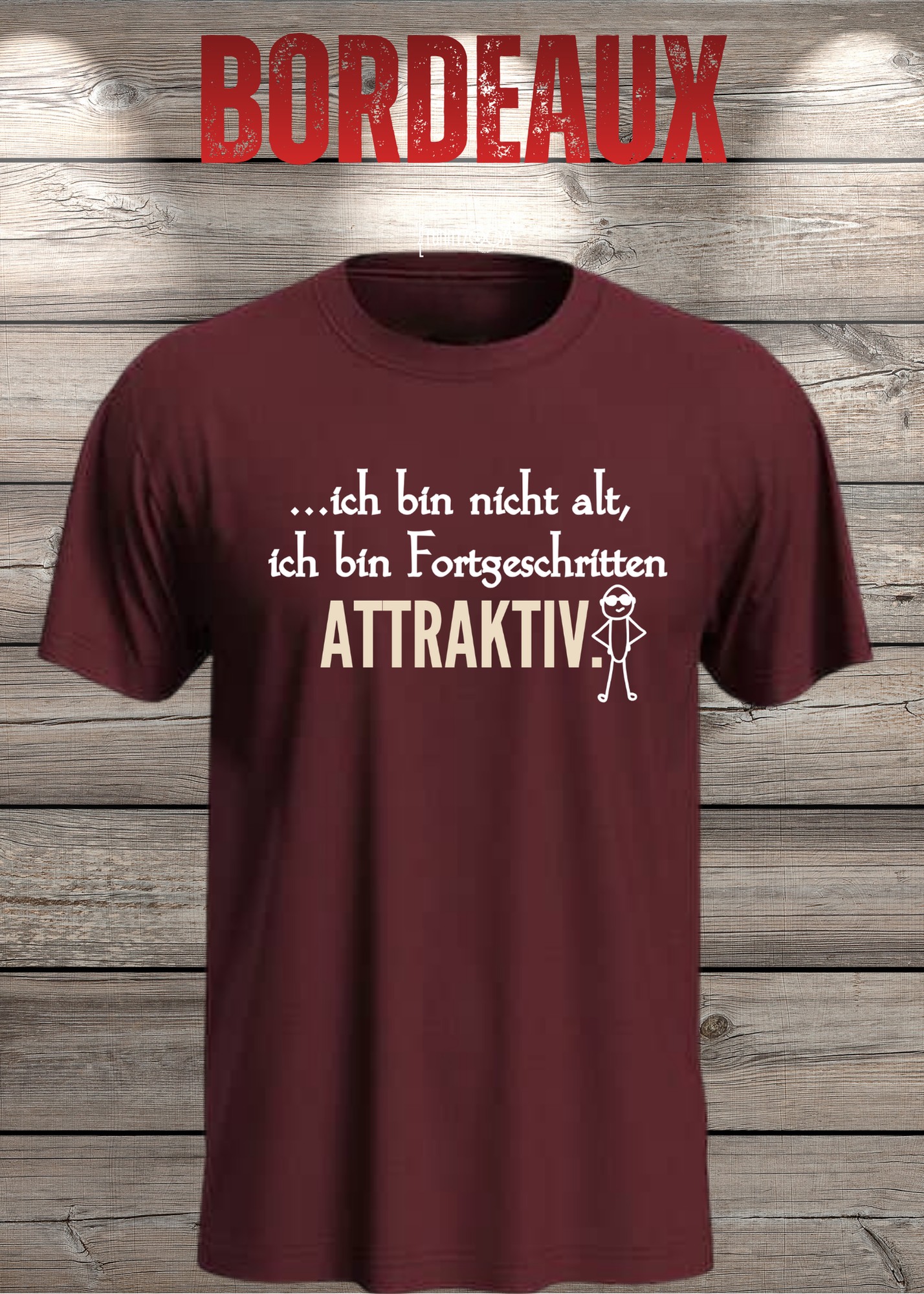 Ich bin nicht alt - ich bin fortgeschritten attraktiv! Herren T-Shirt
