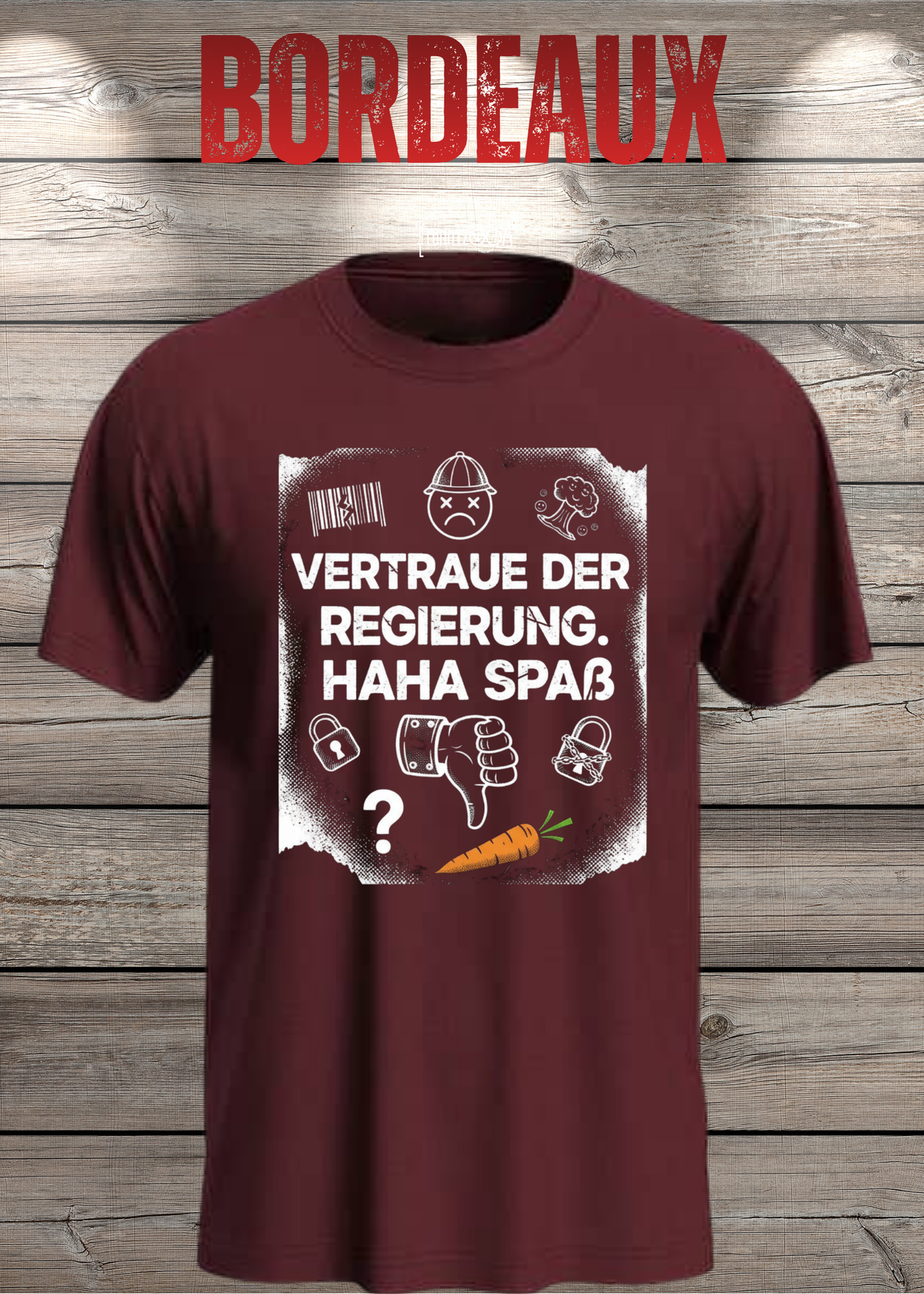 Unisex T-Shirt vertraue der Regierung. Haha Spaß!