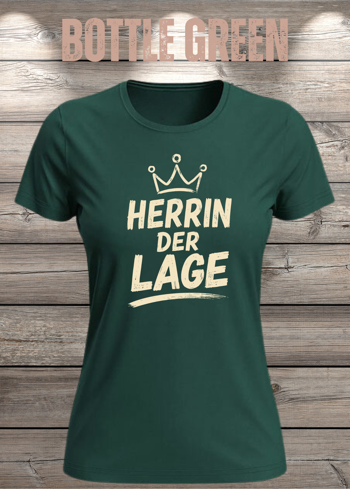Damen-T-Shirt „Herrin der Lage“ in Bottle Green.