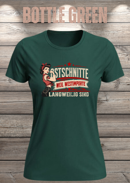 Ostschnitte Damen T-Shirt – Weil Westimporte langweilig sind