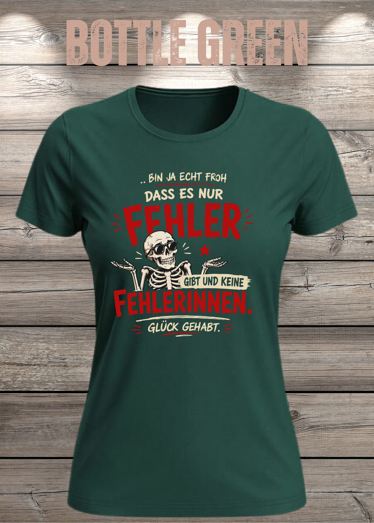 Bin ja echt froh, dass es nur Fehler gibt – Damen T-Shirt
