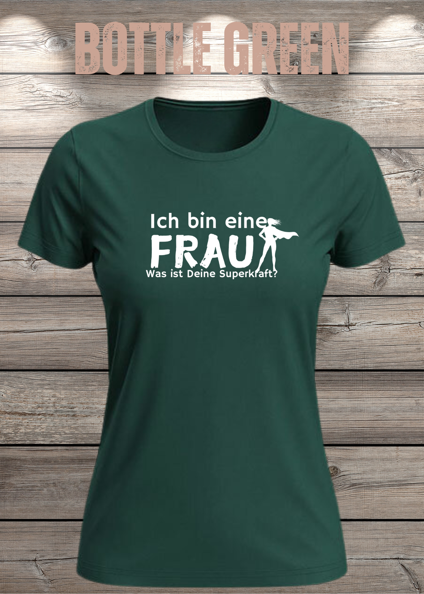 Ich bin eine Frau – Was ist Deine Superkraft? | Damen T-Shirt