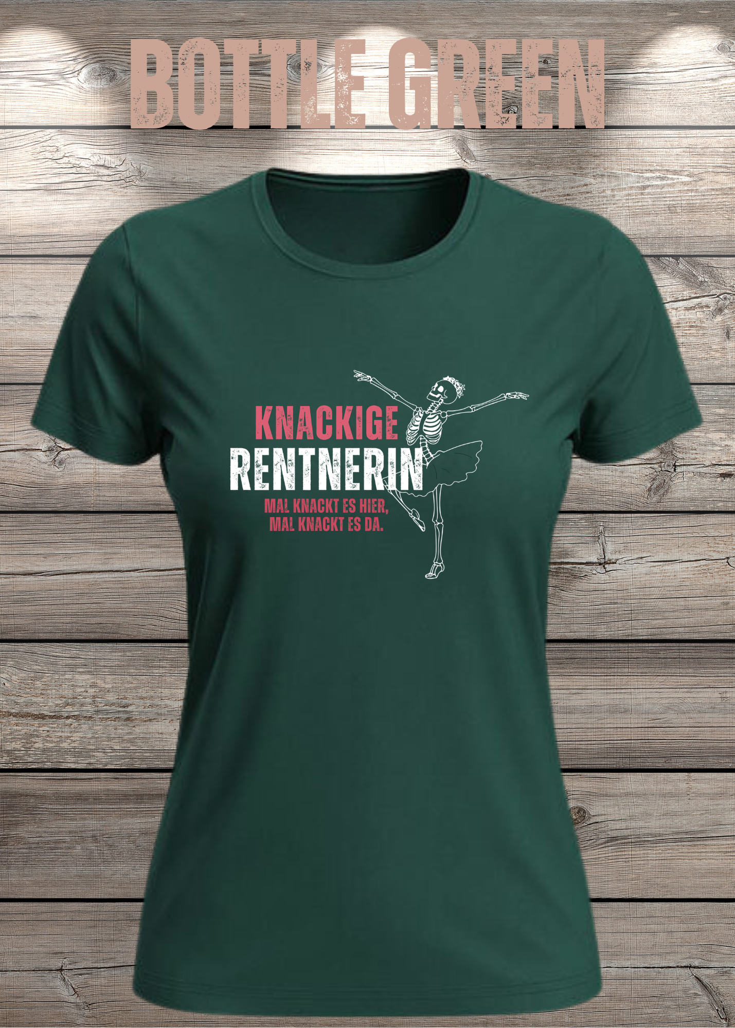 Knackige Rentnerin Damen T-Shirt – Mal knackt es hier mal knackt es da