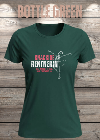 Knackige Rentnerin Damen T-Shirt – Mal knackt es hier mal knackt es da in Bottle Green.