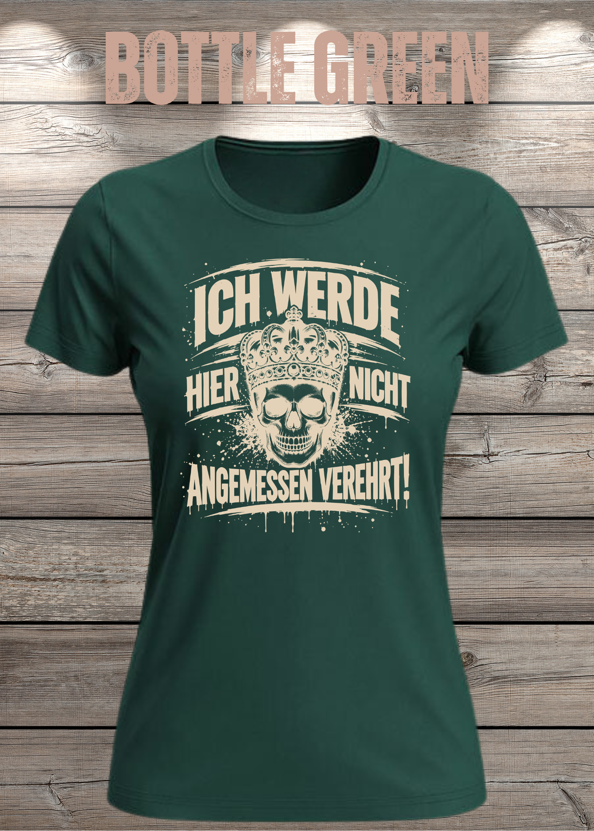 Ich werde hier nicht angemessen verehrt – Damen Statement T-Shirt | FunnyZoom