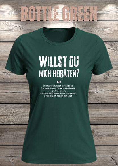 Willst Du mich heiraten? Damen T-Shirt in Bottle Green.