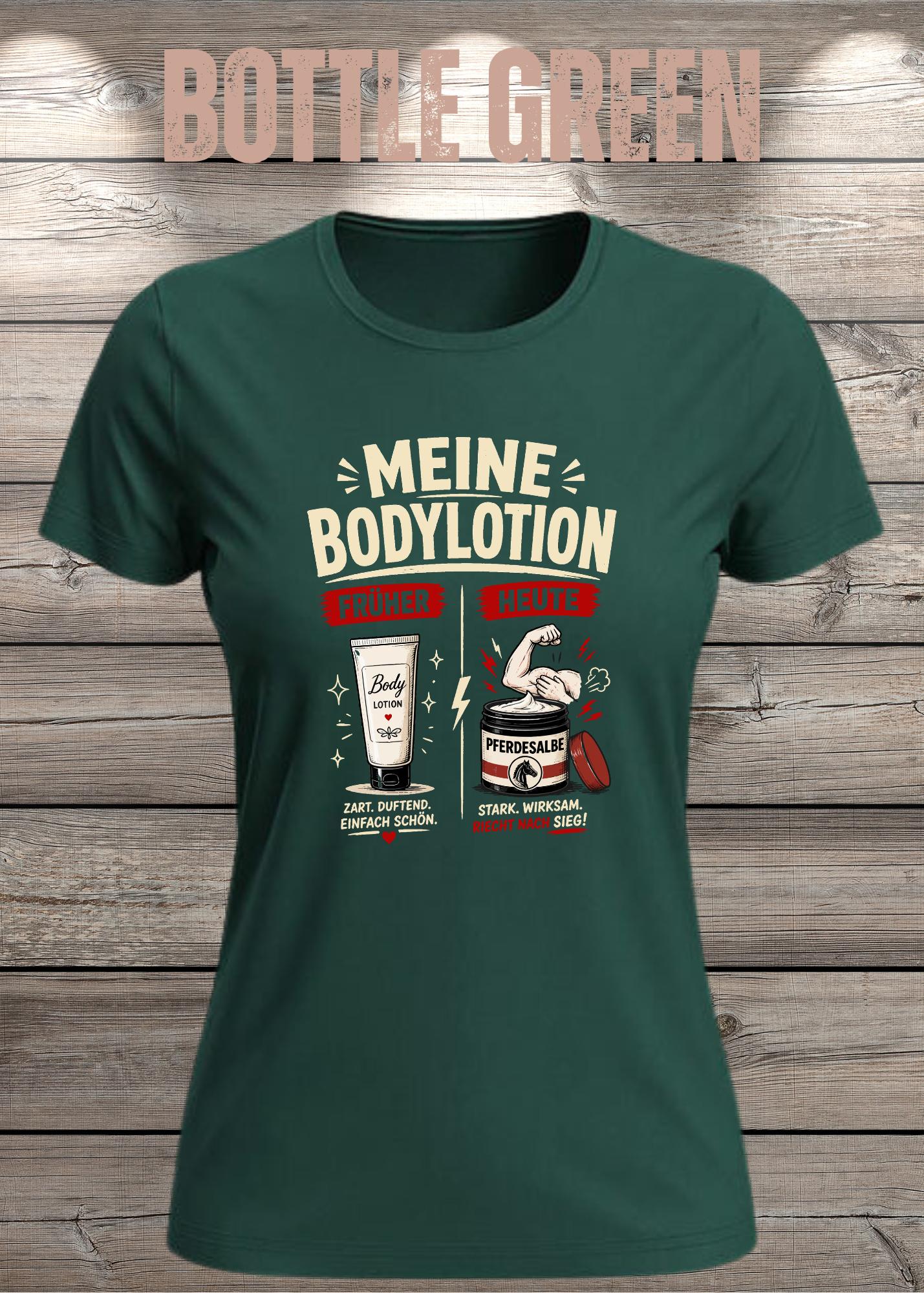 Lustiges Damen-T-Shirt mit dem Spruch „Meine Bodylotion – früher Bodylotion, heute Pferdesalbe“. Perfekt für starke Frauen, die über das Älterwerden lachen können.
