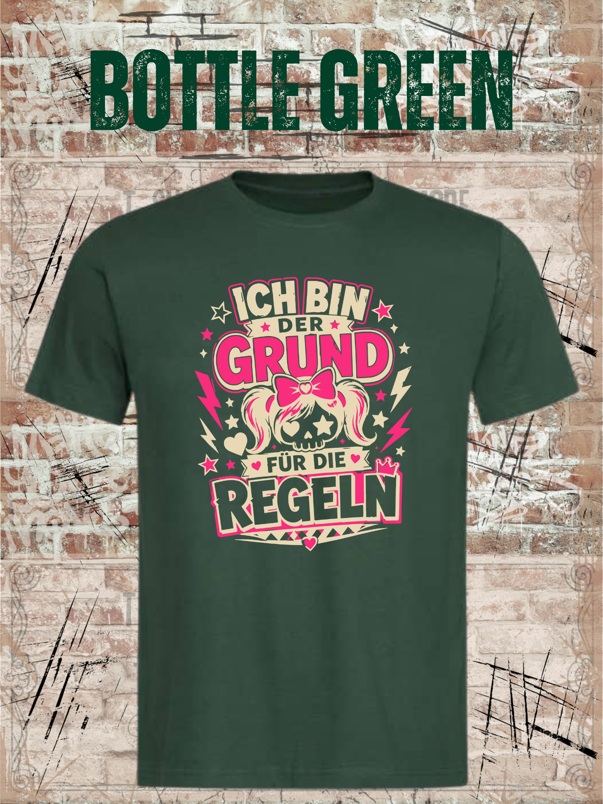 Ich bin der Grund für die Regeln – Mädchen T-Shirt in Bottle Green.