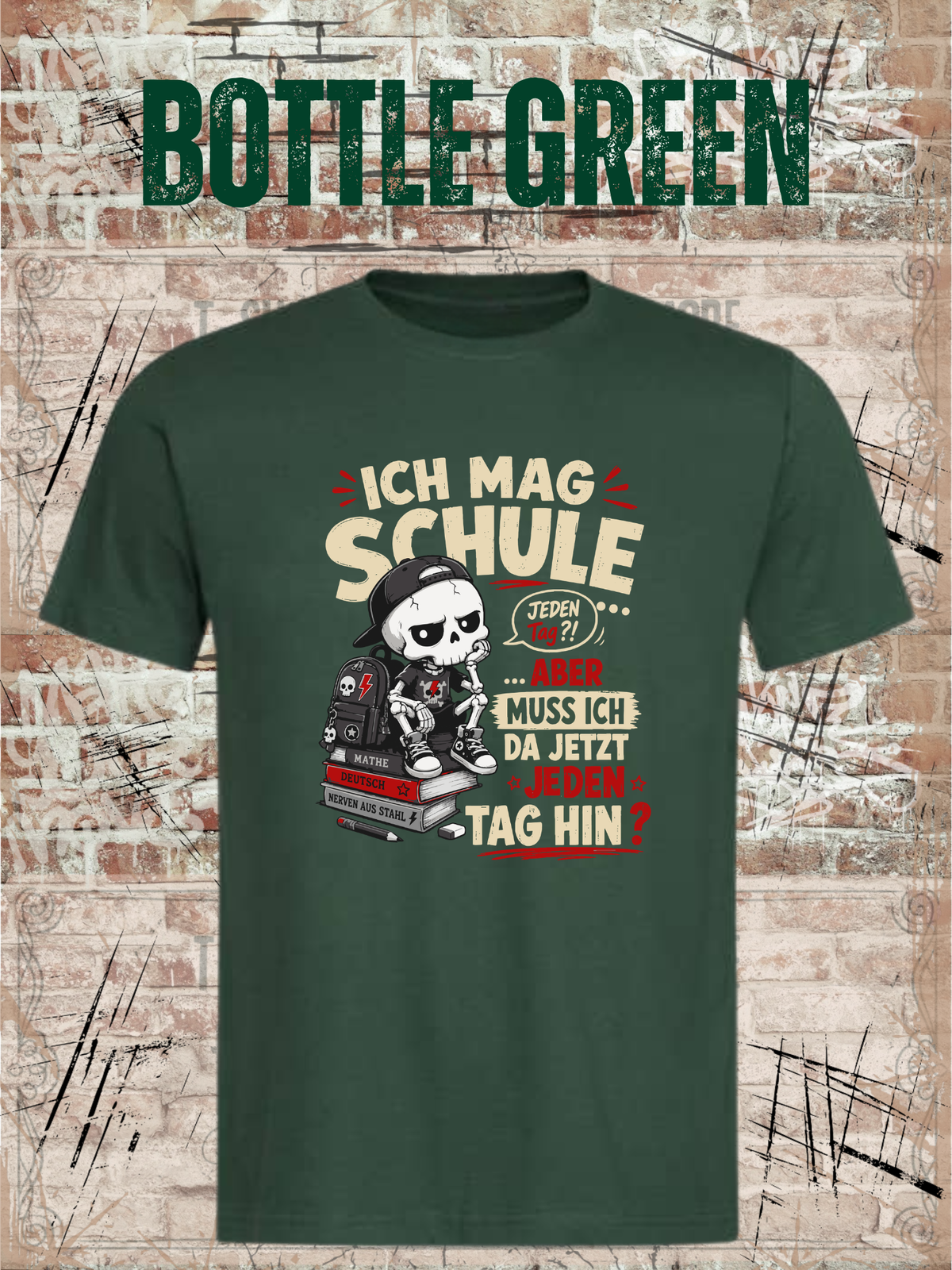 Ich mag Schule – aber muss ich da jetzt jeden Tag hin? Jungen T-Shirt in Bottle Green.