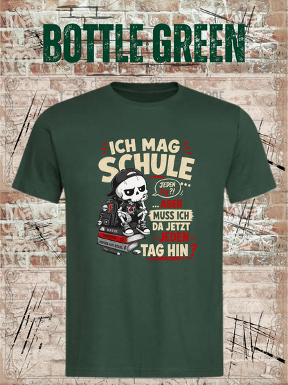 Ich mag Schule – aber muss ich da jetzt jeden Tag hin? Jungen T-Shirt in Bottle Green.