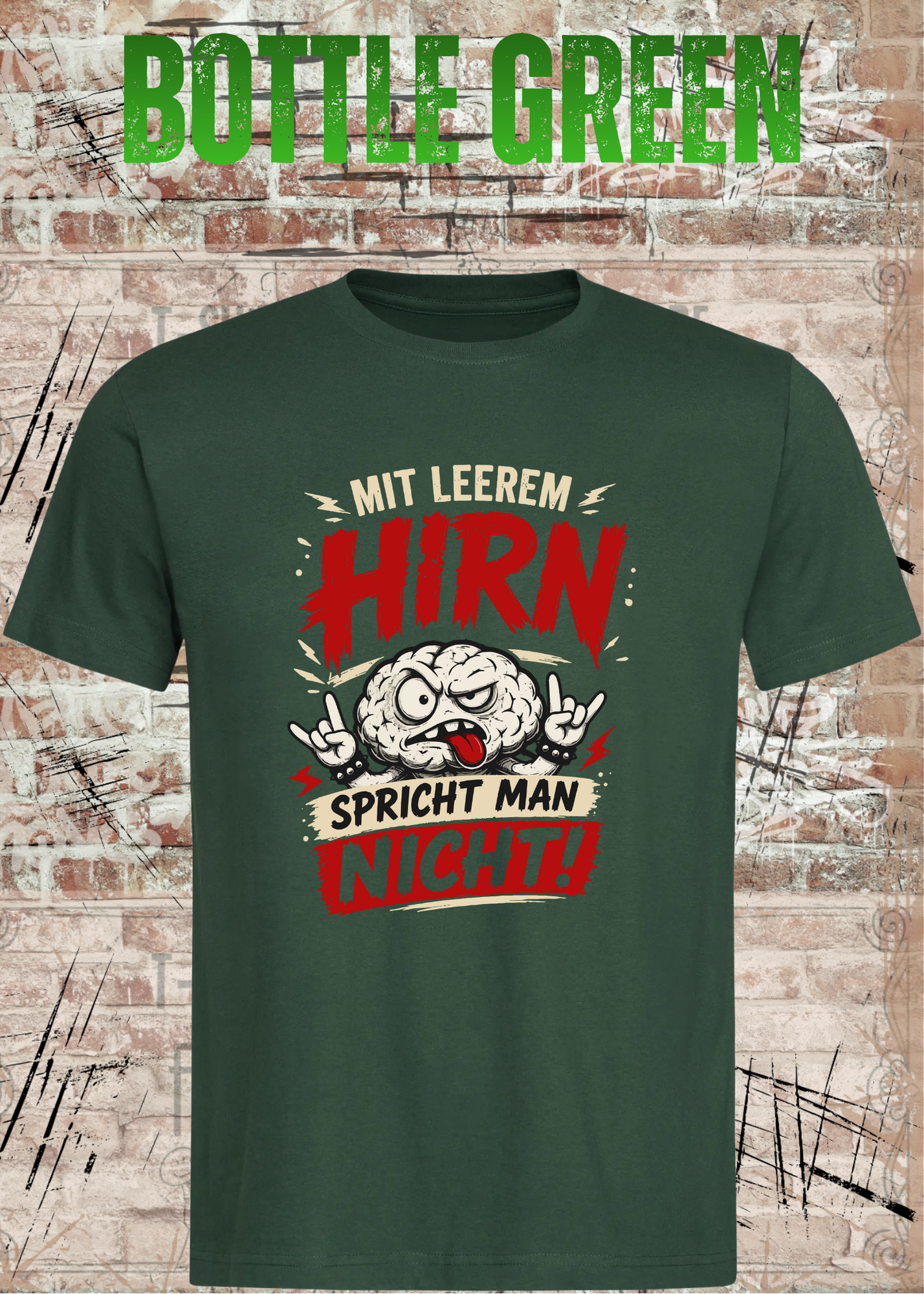 Mit leerem Hirn spricht man nicht! – Unisex T-Shirt