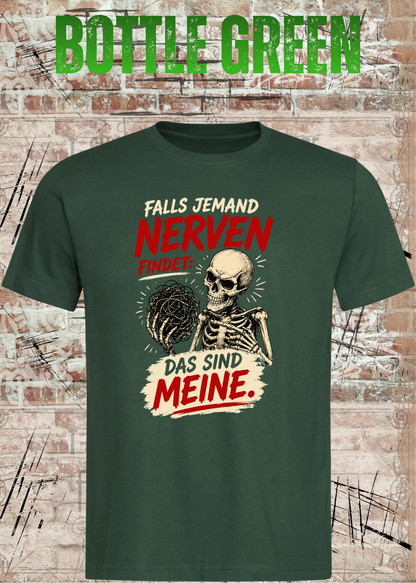 Unisex-T-Shirt „Falls jemand Nerven findet“ in Bottle Green.
