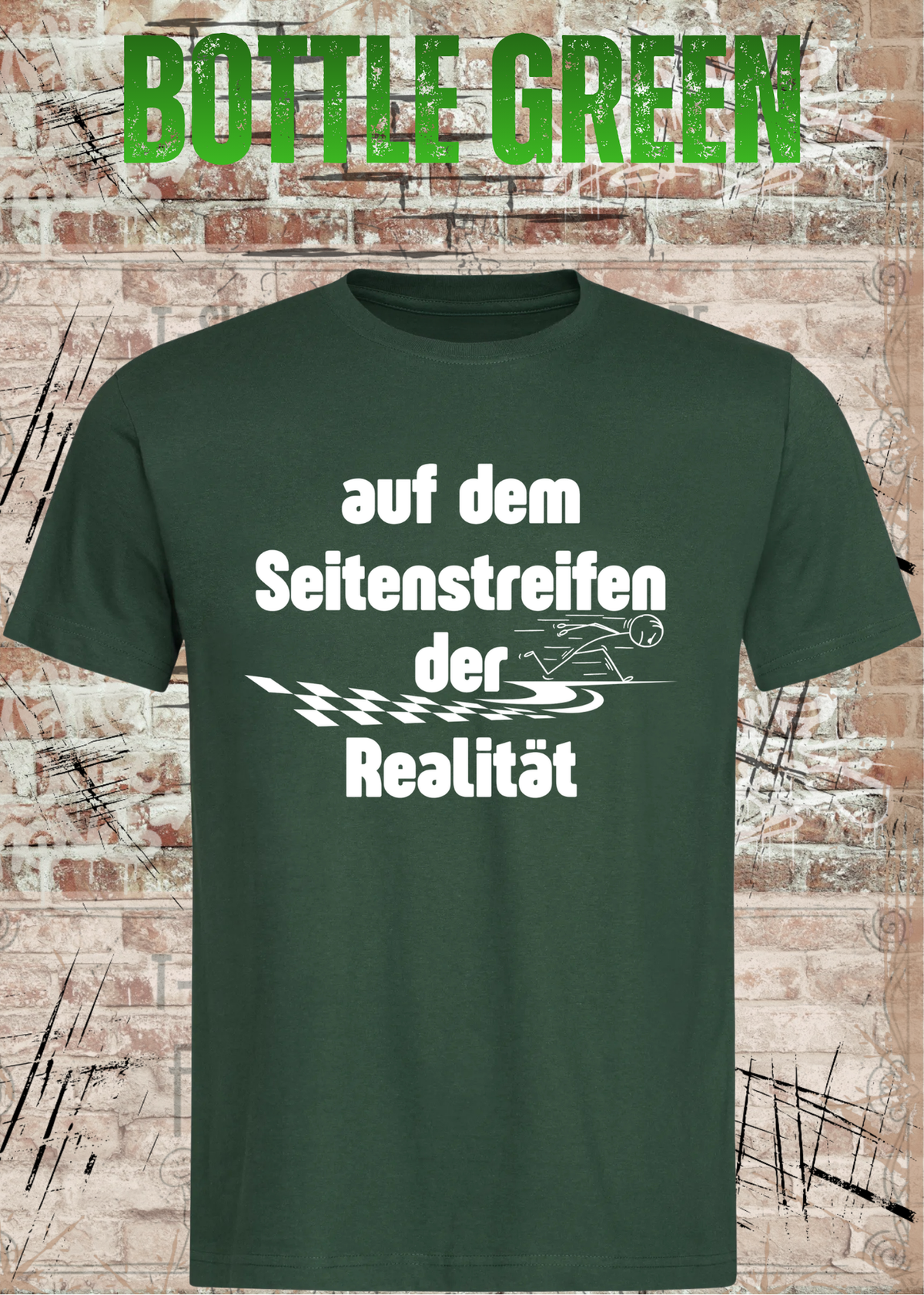 Unisex-T-Shirt „Auf dem Seitenstreifen der Realität“ in Bottle Green.