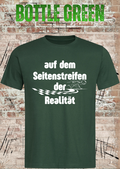 Unisex-T-Shirt „Auf dem Seitenstreifen der Realität“ in Bottle Green.