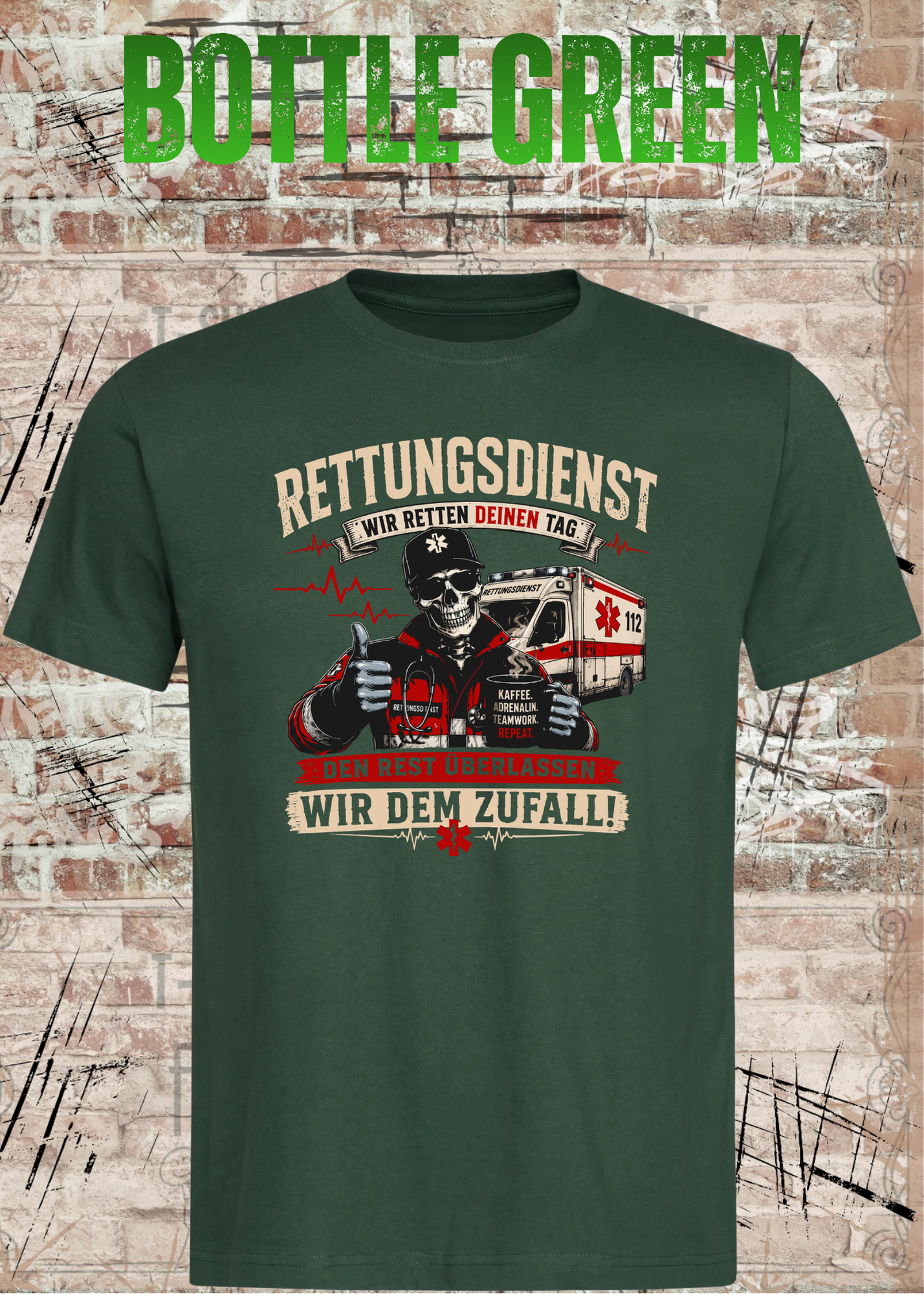 Rettungsdienst T-Shirt – Wir retten deinen Tag, den Rest überlassen wir dem Zufall – Lustiges Rettungsdienst Shirt)