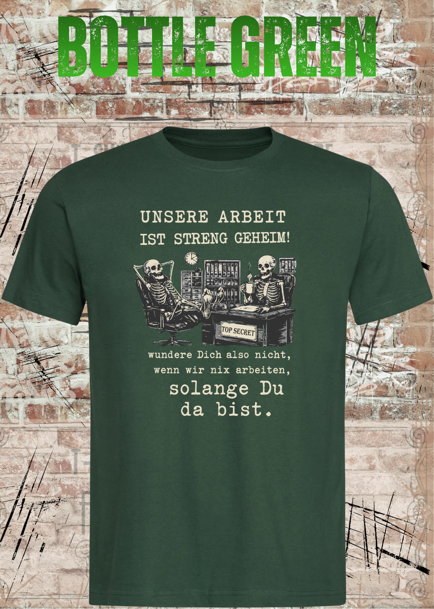 Unsere Arbeit ist streng geheim – Lustiges Büro Skelett T-Shirt | Fun Shirt für Kollegen