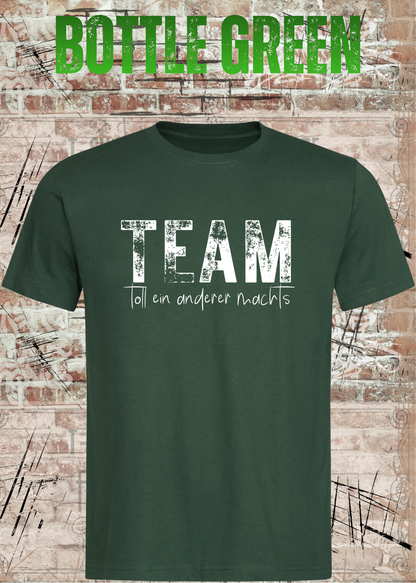 TEAM – Toll, ein anderer macht’s | Lustiges Kollegen T-Shirt | FunnyZoom