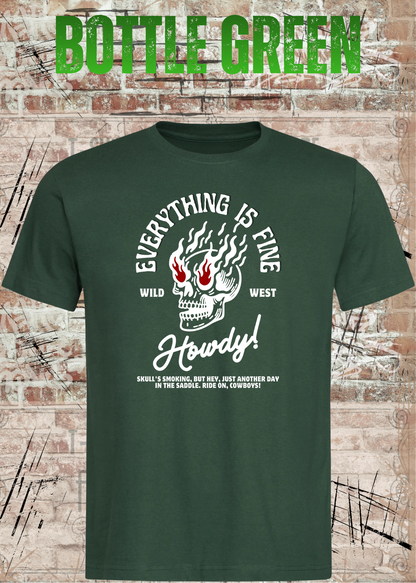 Unisex-T-Shirt „Everything Is Fine Howdy Skull Shirt“ in Bottle Green.