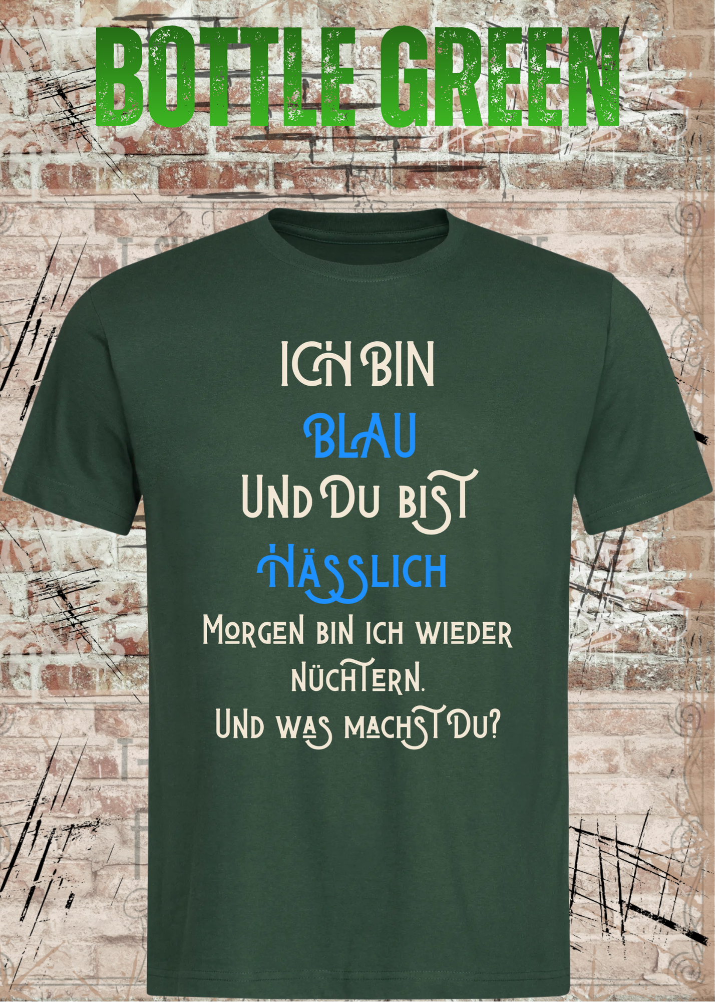 Ich bin blau und du bist hässlich T-Shirt – Freches Party Shirt