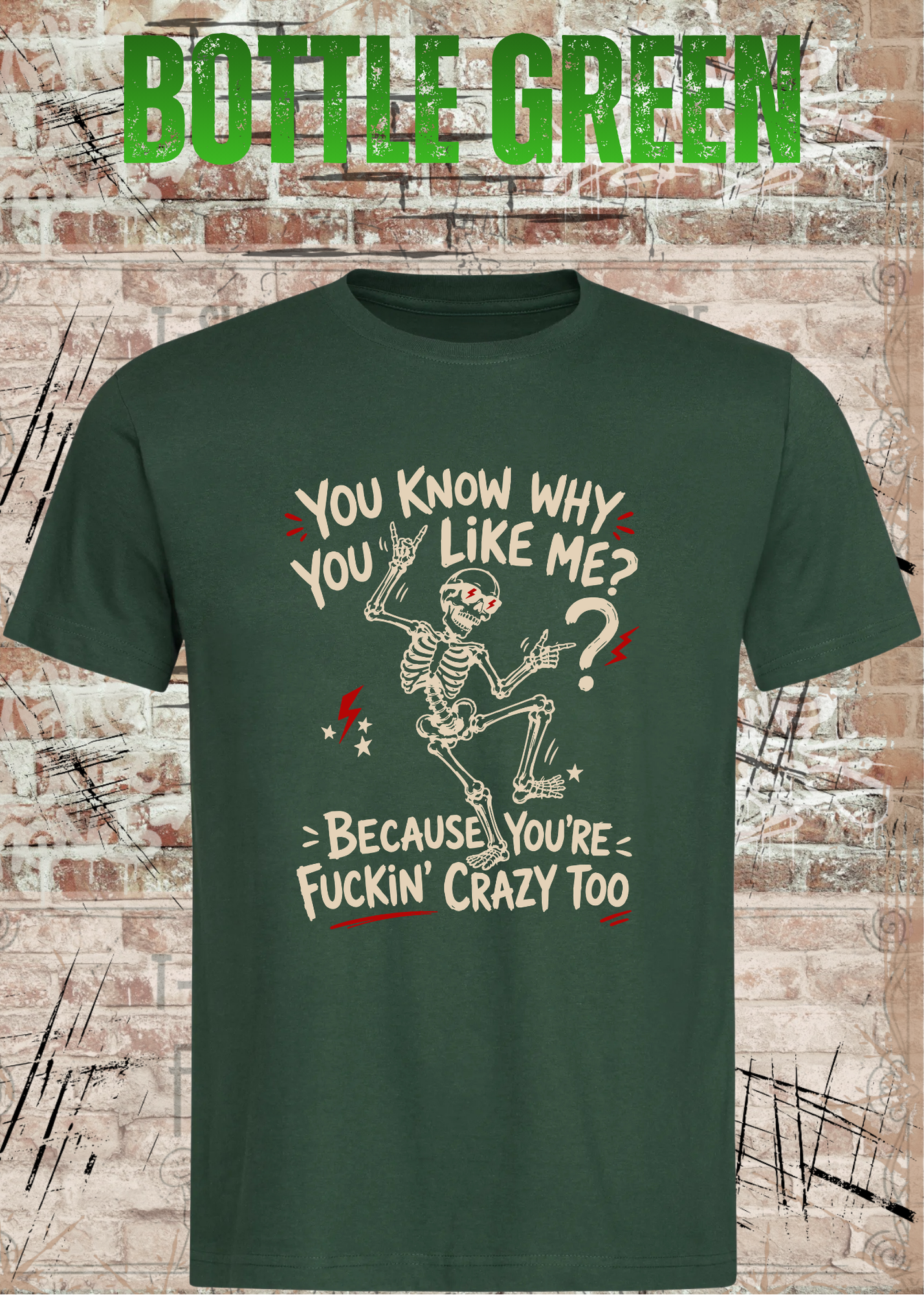 You Know Why You Like Me? – Rockiges Skelett T-Shirt