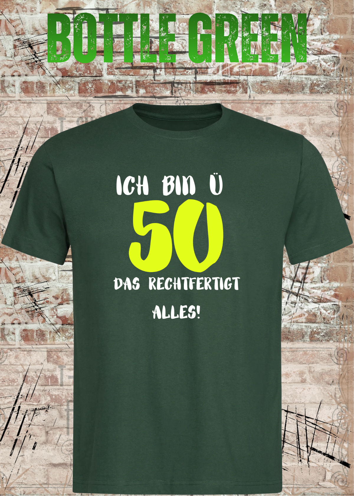 Ich bin Ü50 – Das rechtfertigt alles | Lustiges T-Shirt zum 50. Geburtstag