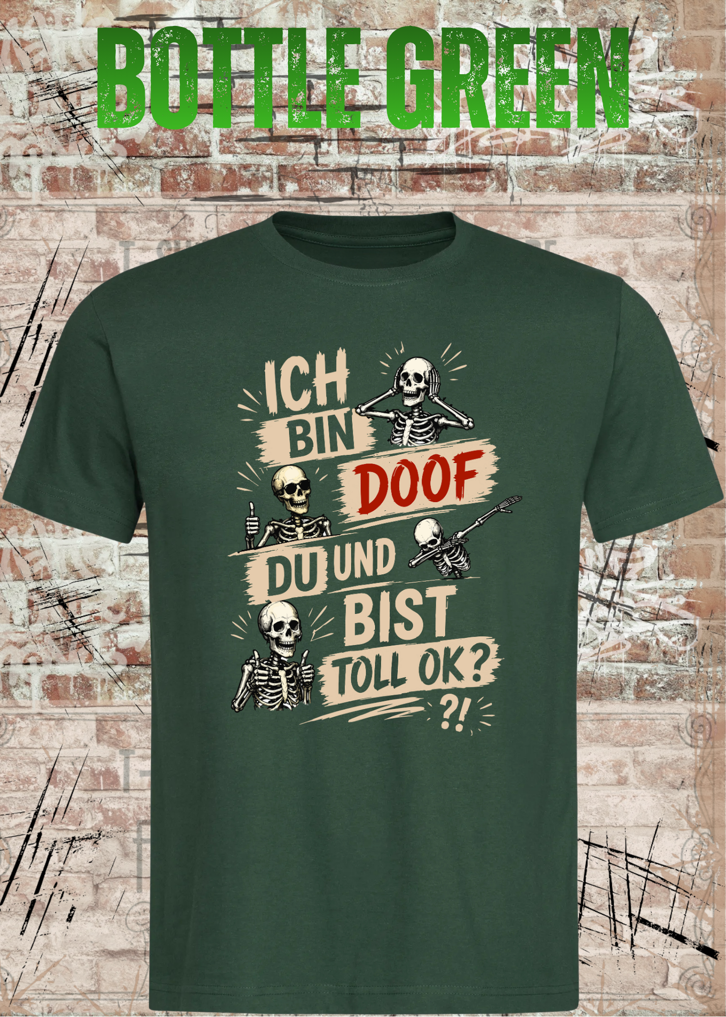 Lustiges Skelett T-Shirt „Ich bin doof und du bist toll, ok?“ | Humor Shirt | Fun Shirt | Unisex