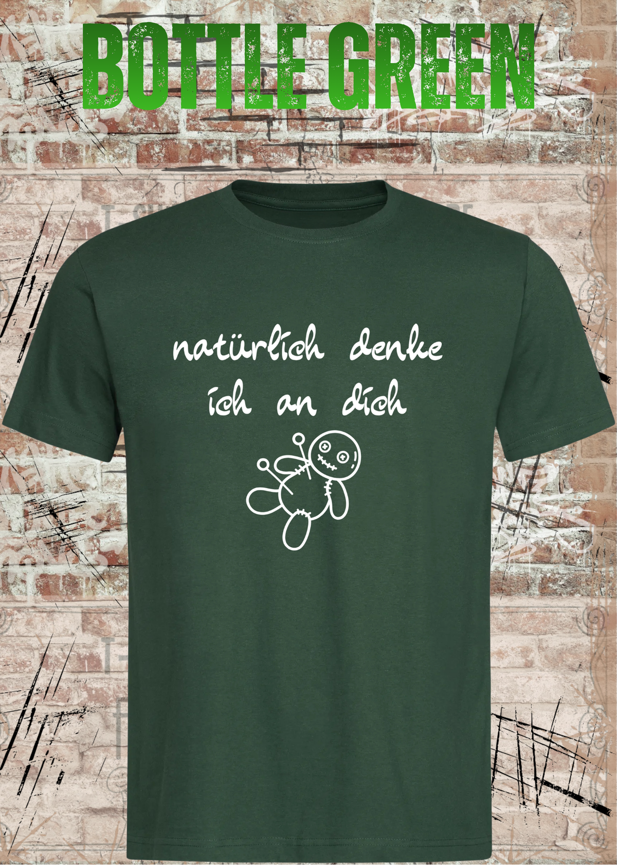 Natürlich denke ich an dich – Lustiges Statement T-Shirt | FunnyZoom