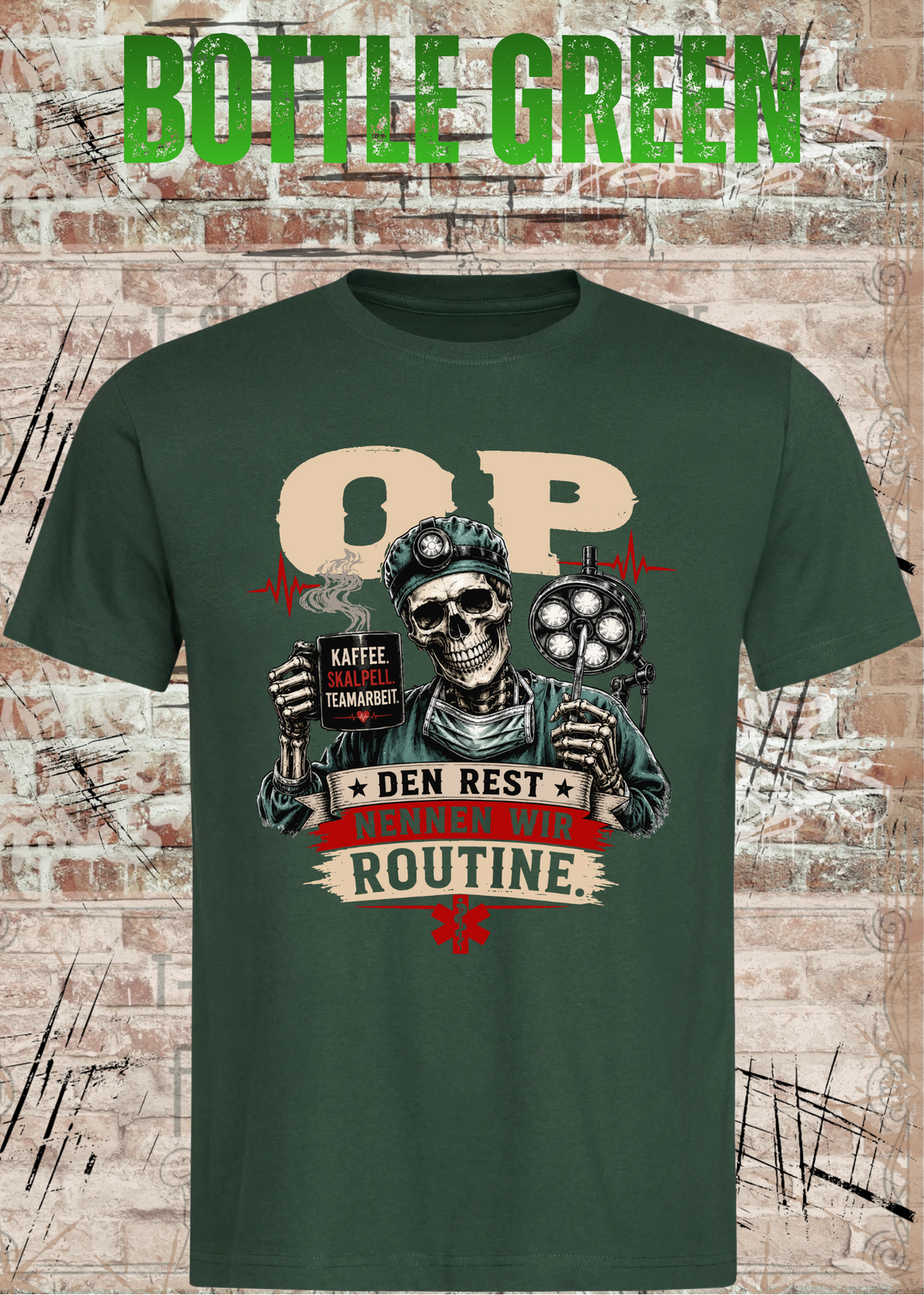 Unisex-T-Shirt „Den Rest nennen wir Routine“ in Bottle Green.