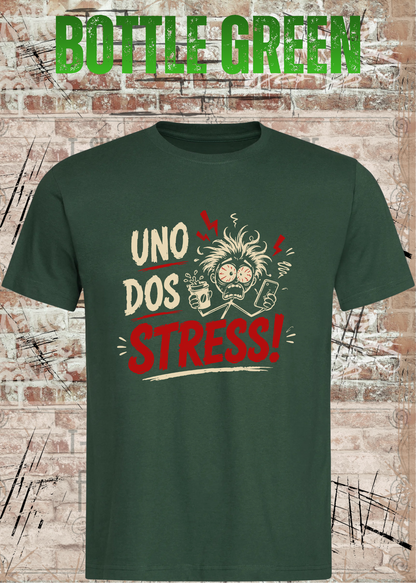 Uno Dos Stress T-Shirt – lustiges Stress Shirt, freches Spruchshirt, Büro Humor, Geschenk für Damen & Herren