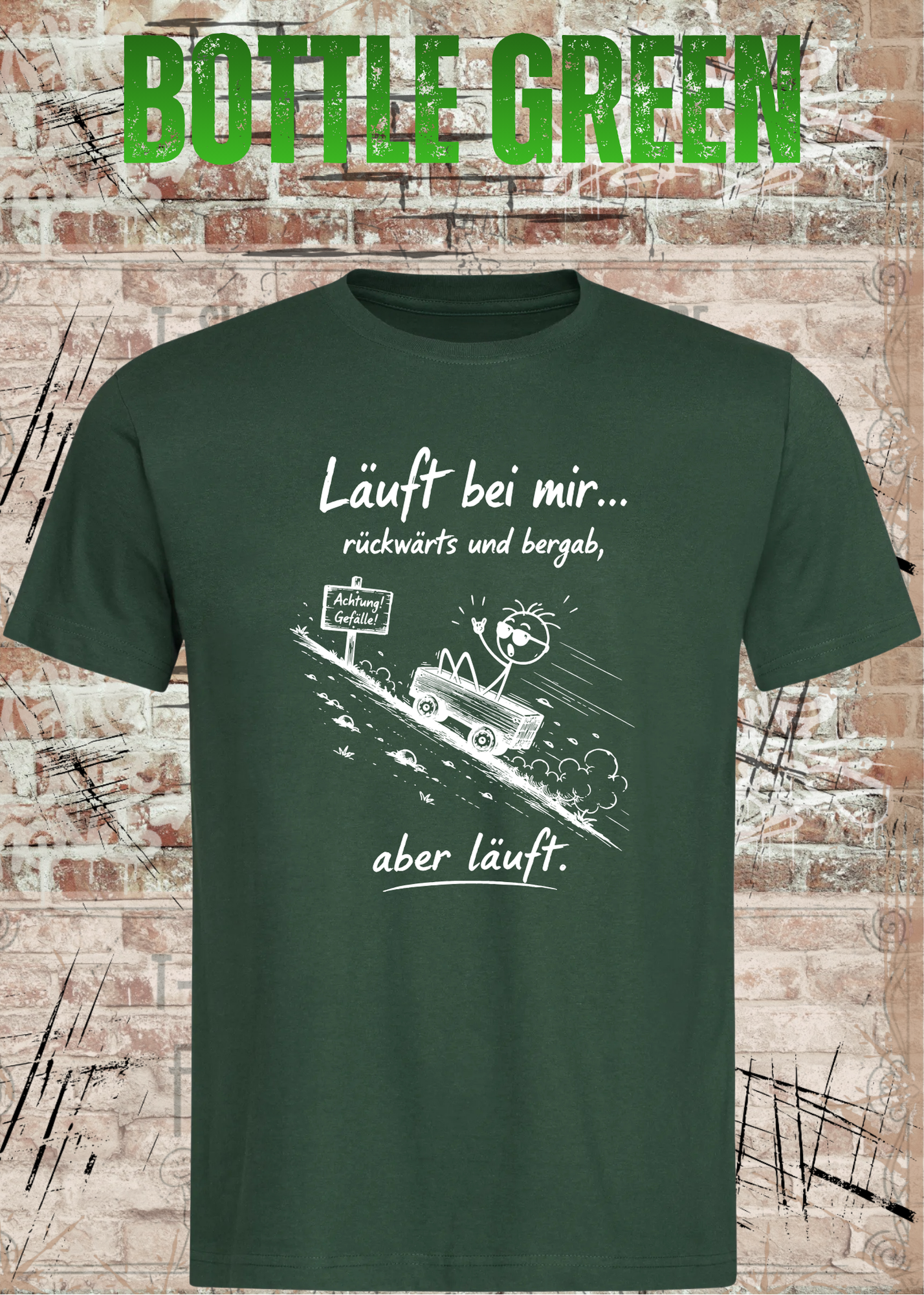 Läuft bei mir rückwärts und bergab T-Shirt – Lustiges Sprüche Shirt